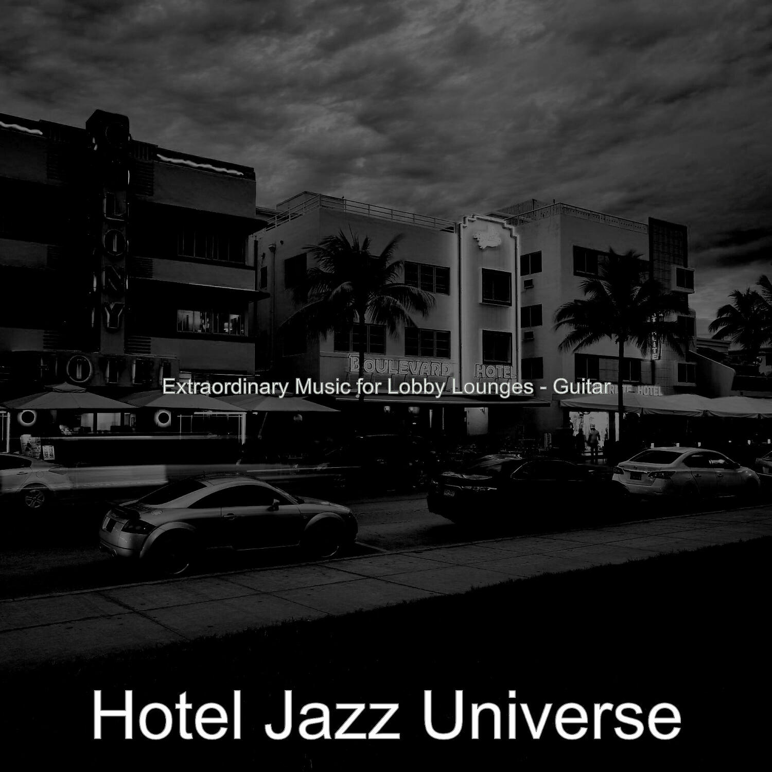 Hotel Jazz Universe - Tranquil Jazz Guitar Trio - Vibe for Luxury Hotels
