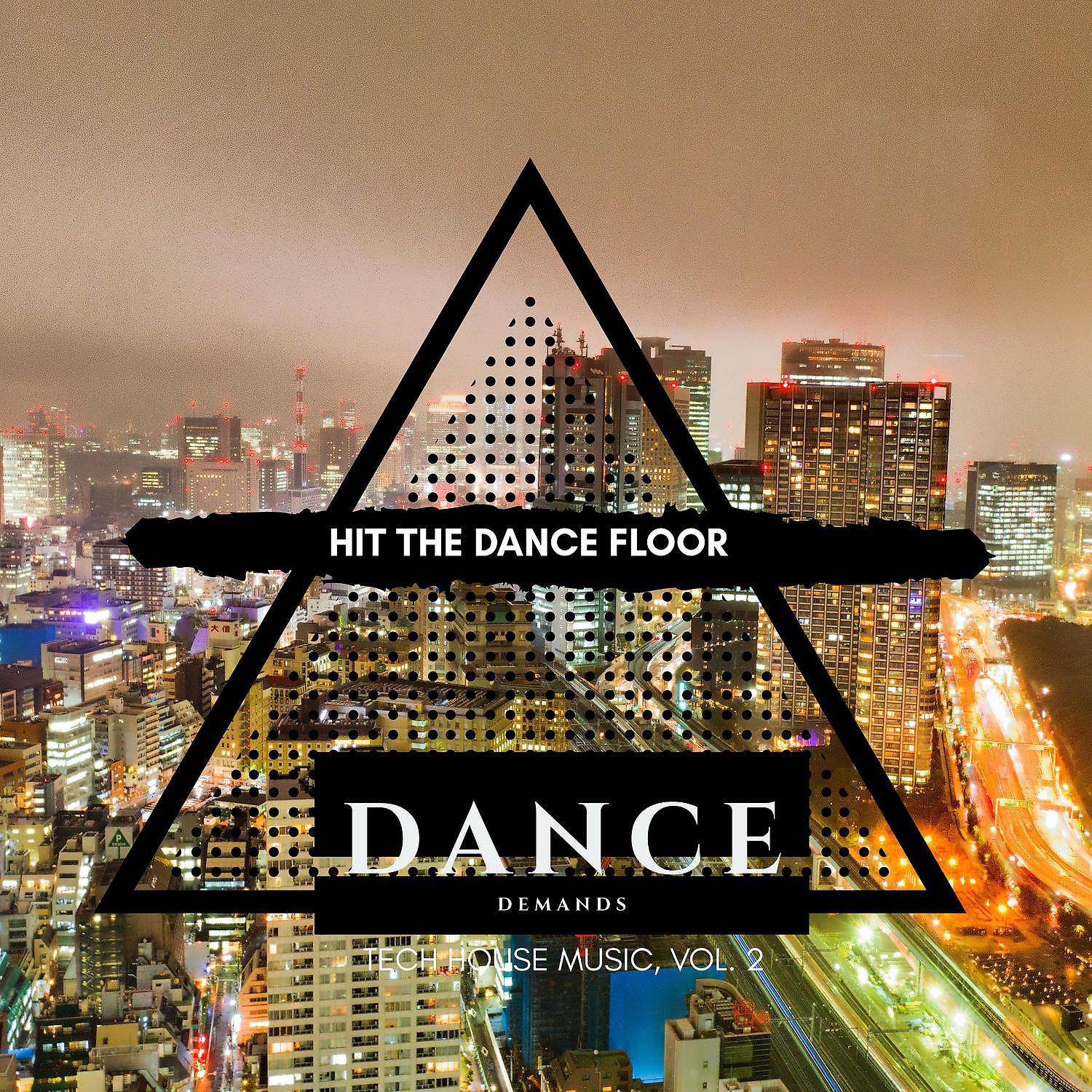 Постер альбома Hit the Dance Floor - Tech House Music, Vol. 2