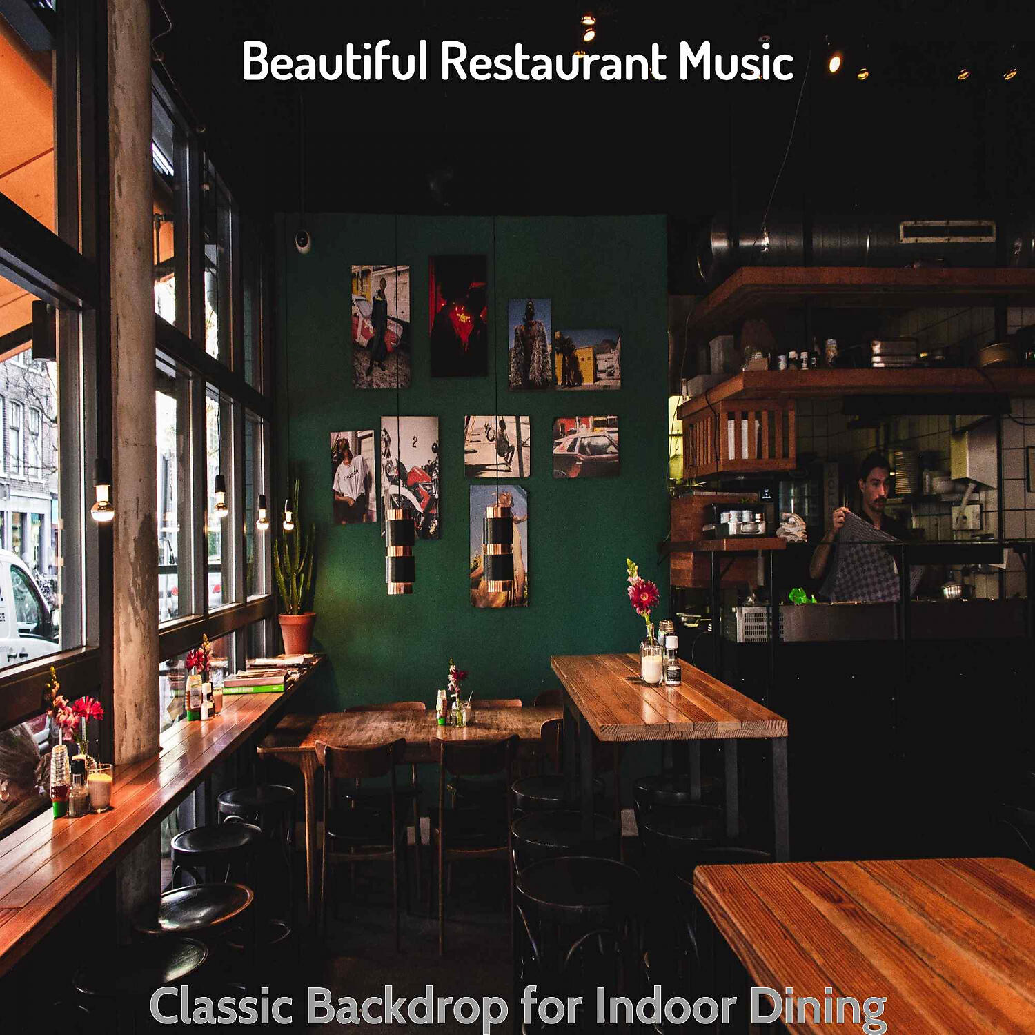 Beautiful Restaurant Music - Classic Backdrops for Classic Diners