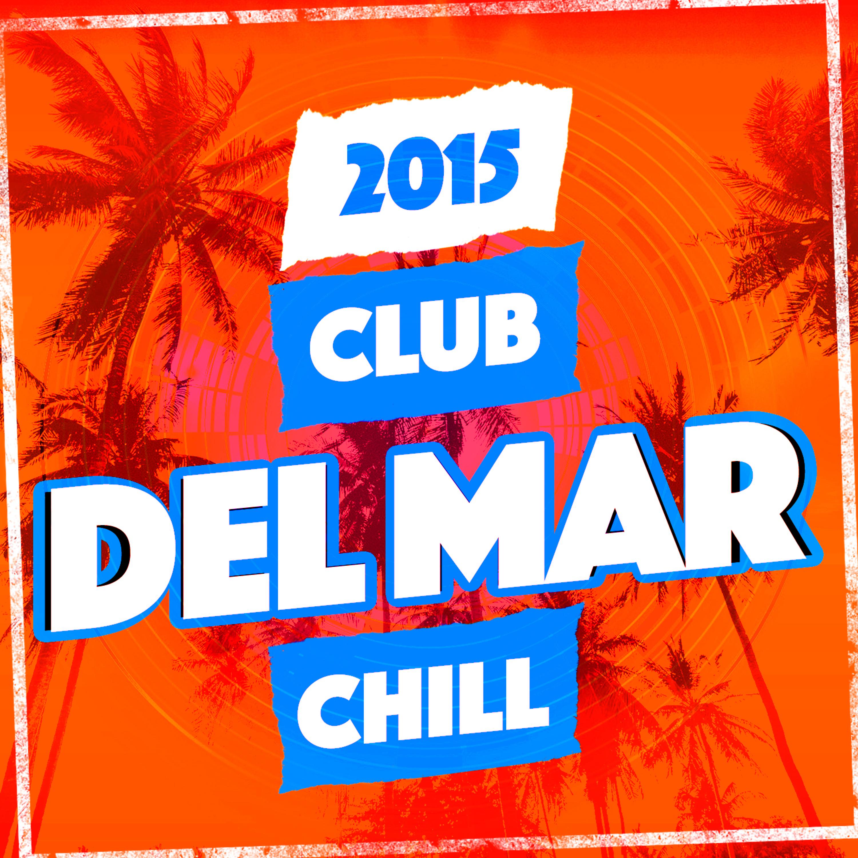Постер альбома 2015 Club Del Mar Chill