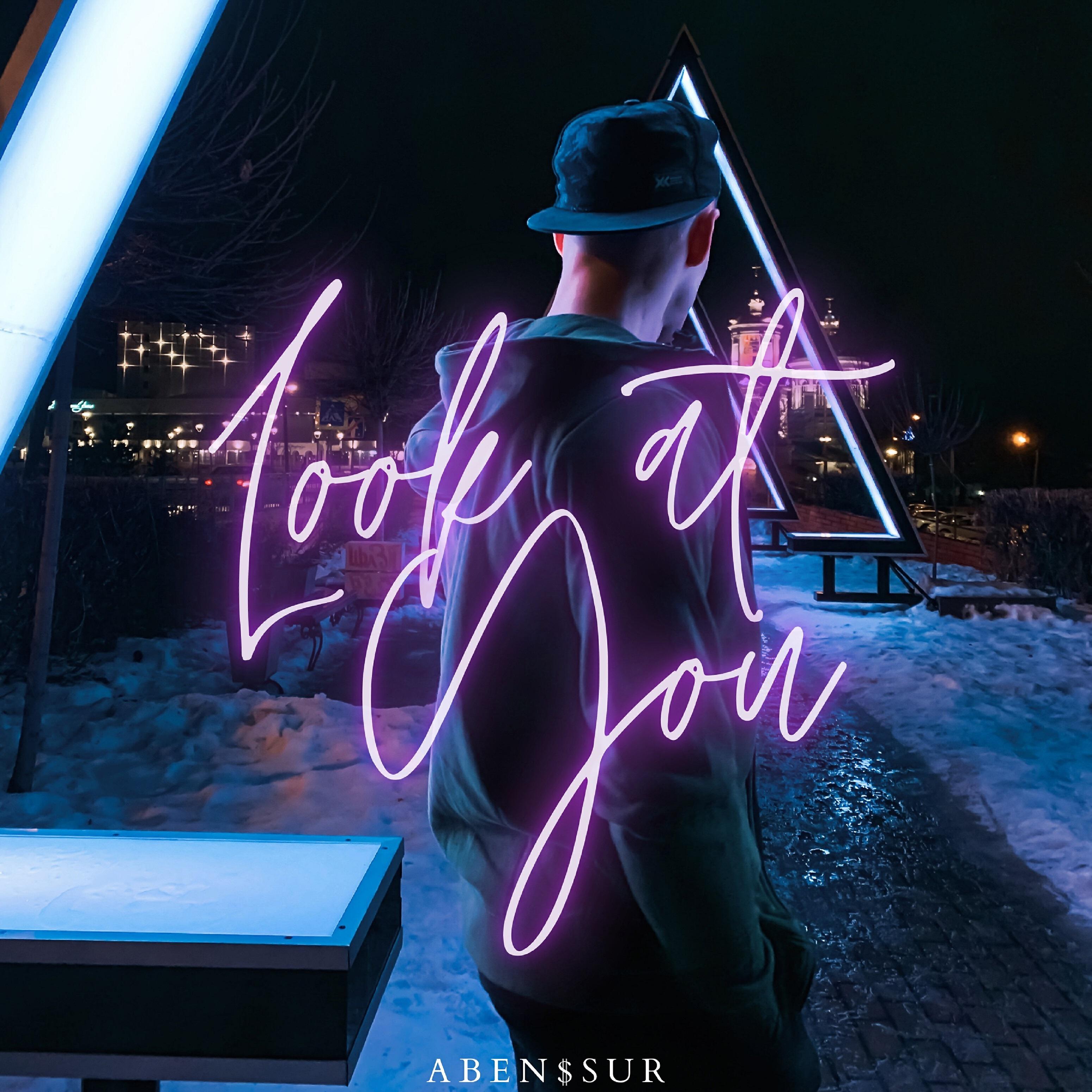 ABEN$SUR - Look at You