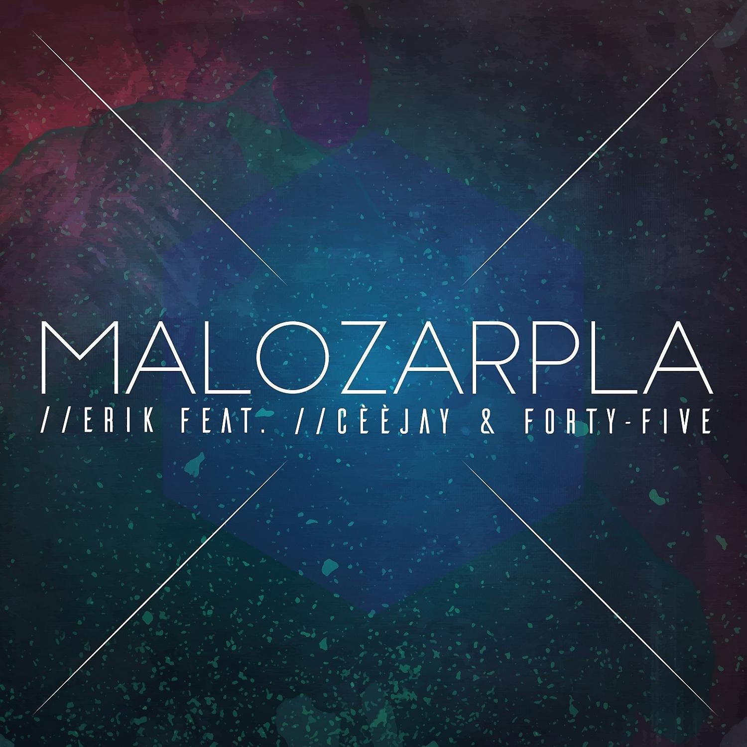 Постер альбома Malozarpla (feat. Cèèjay & Forty-Five)