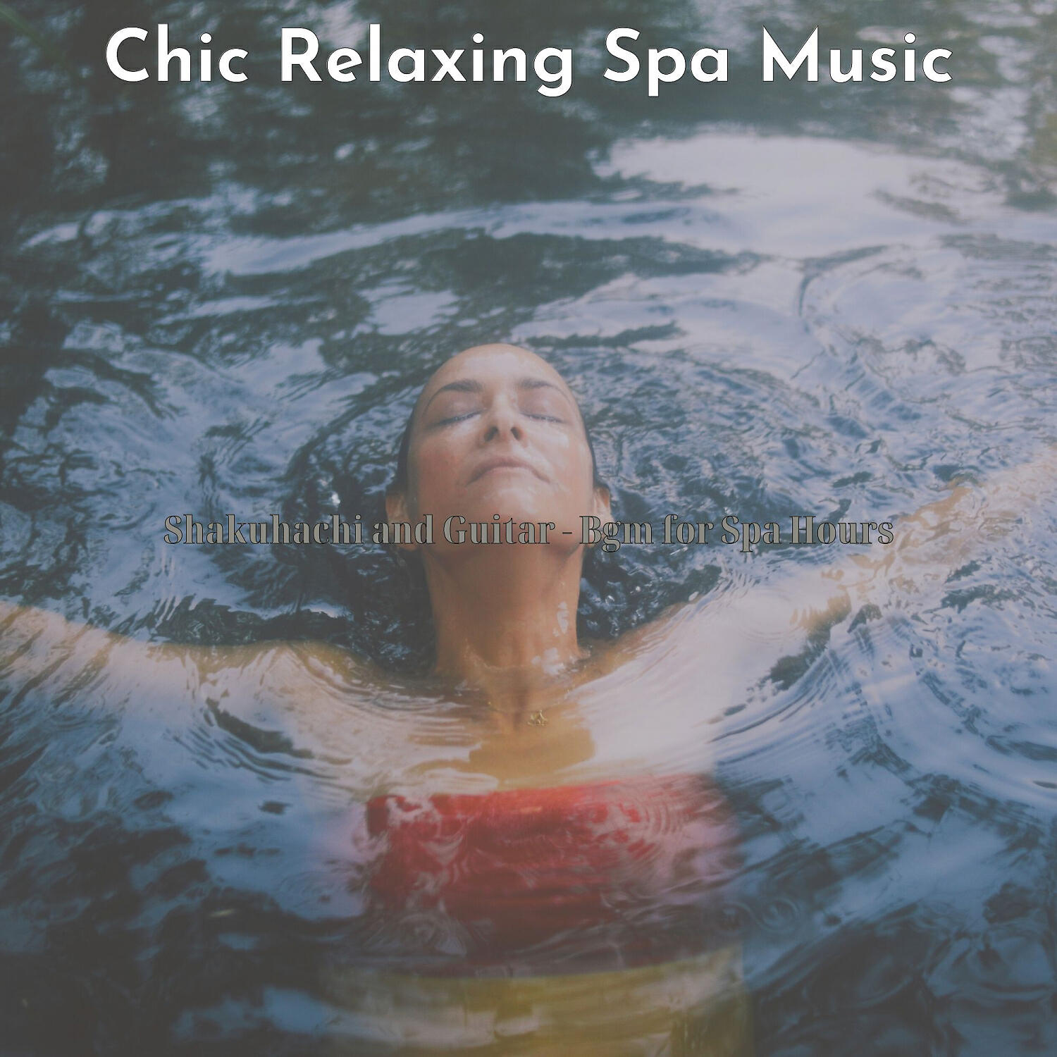 Chic Relaxing Spa Music - Shakuhachi and Guitar Soundtrack for Spa Days