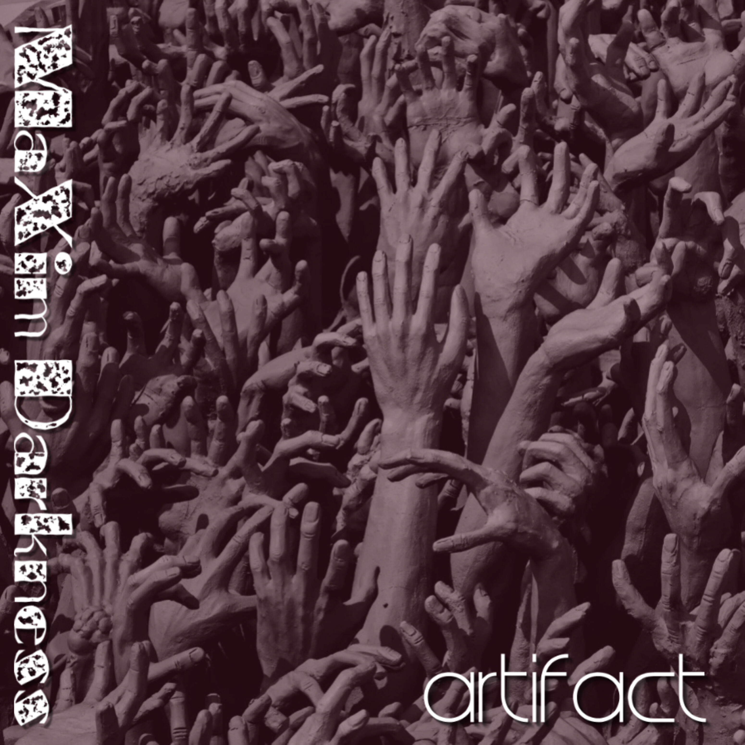 MaXim Darkness - Artifact