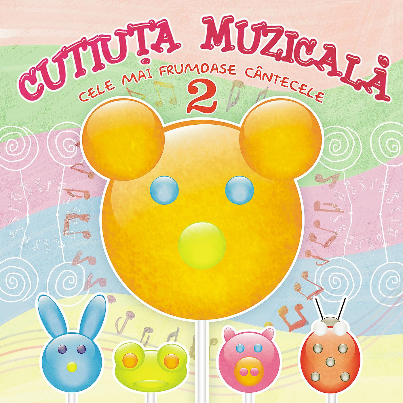 Постер альбома Cutiuța Muzicală - Cele mai frumoase cântecele 2