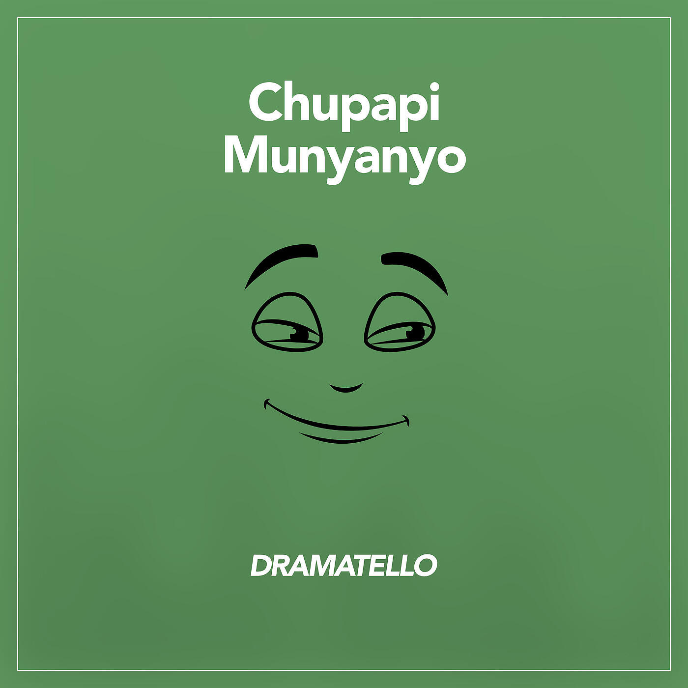 Dramatello - Chupapi Munyanyo