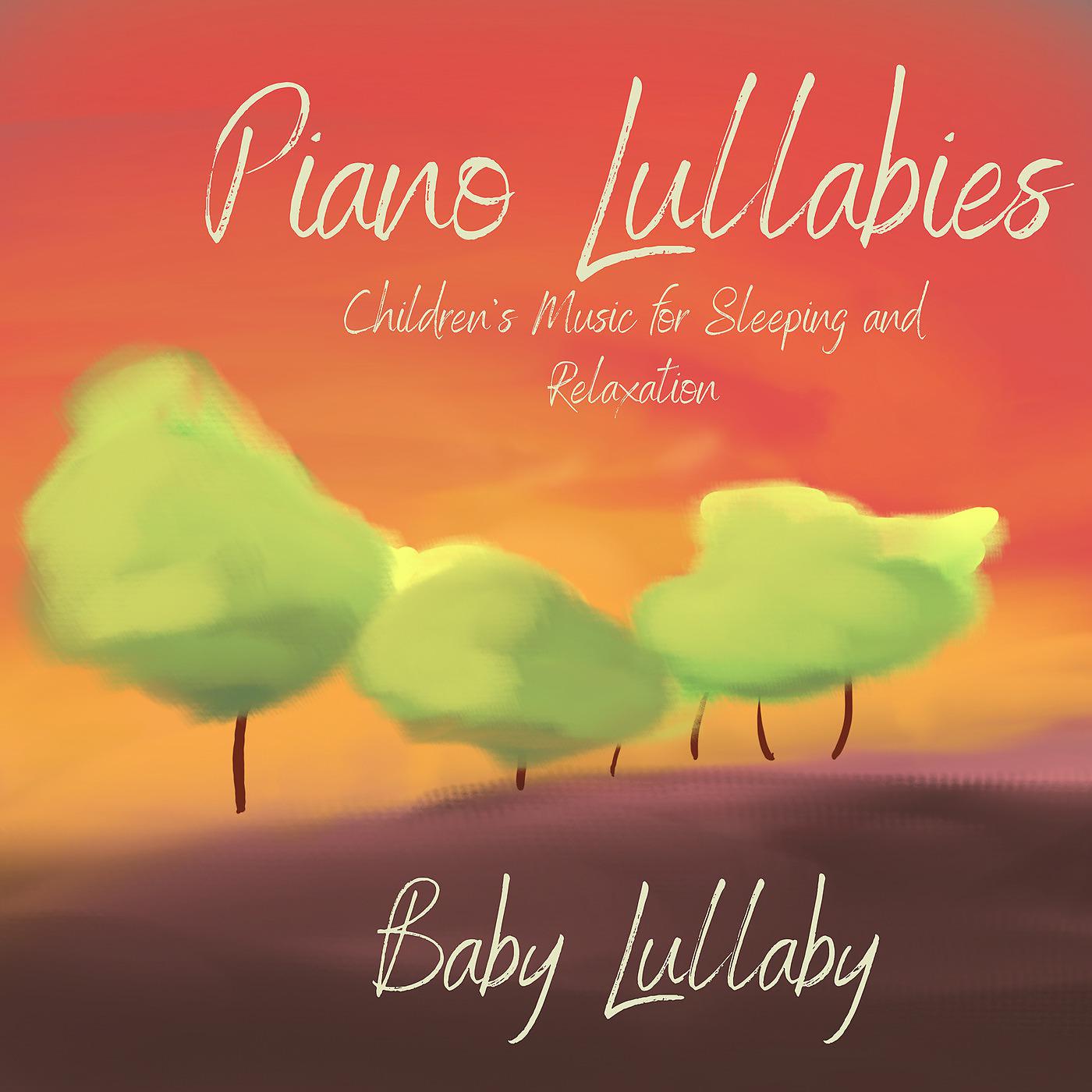Постер альбома Piano Lullabies - Children's Music for Sleeping and Relaxation