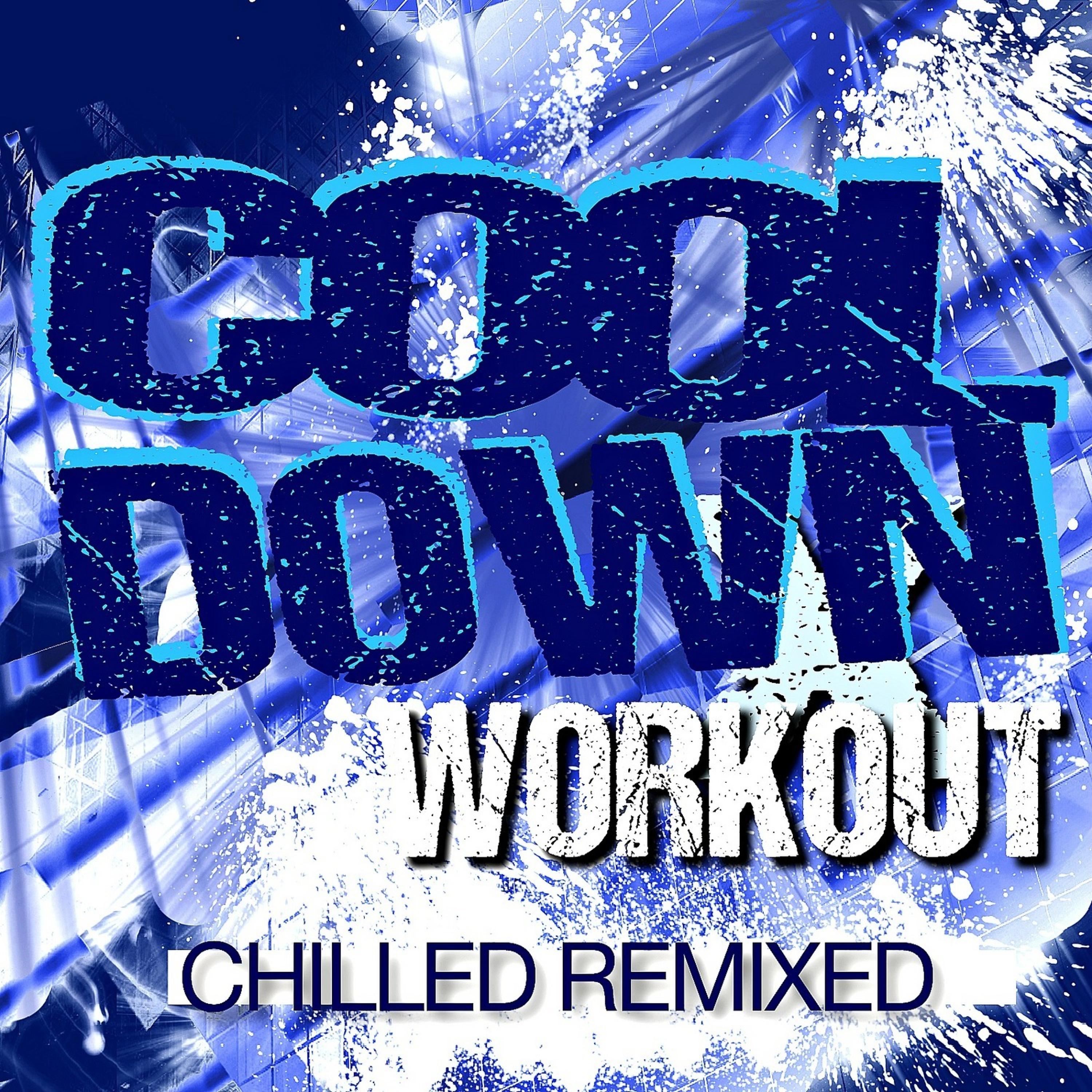Постер альбома Cooldown Workout - Chilled Remixed