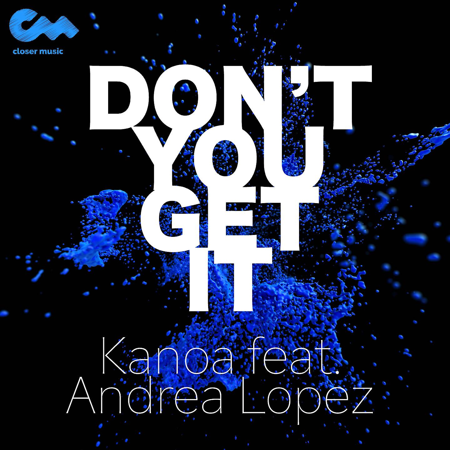 Kanoa - Don't You Get It