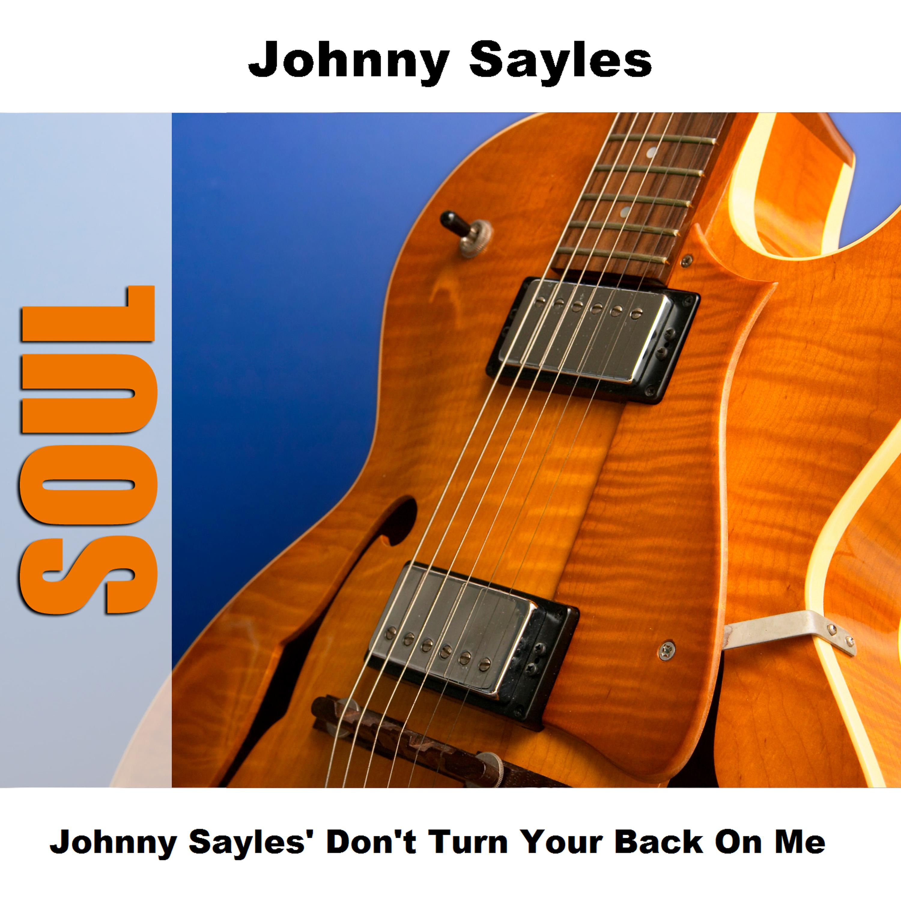 Постер альбома Johnny Sayles' Don't Turn Your Back On Me