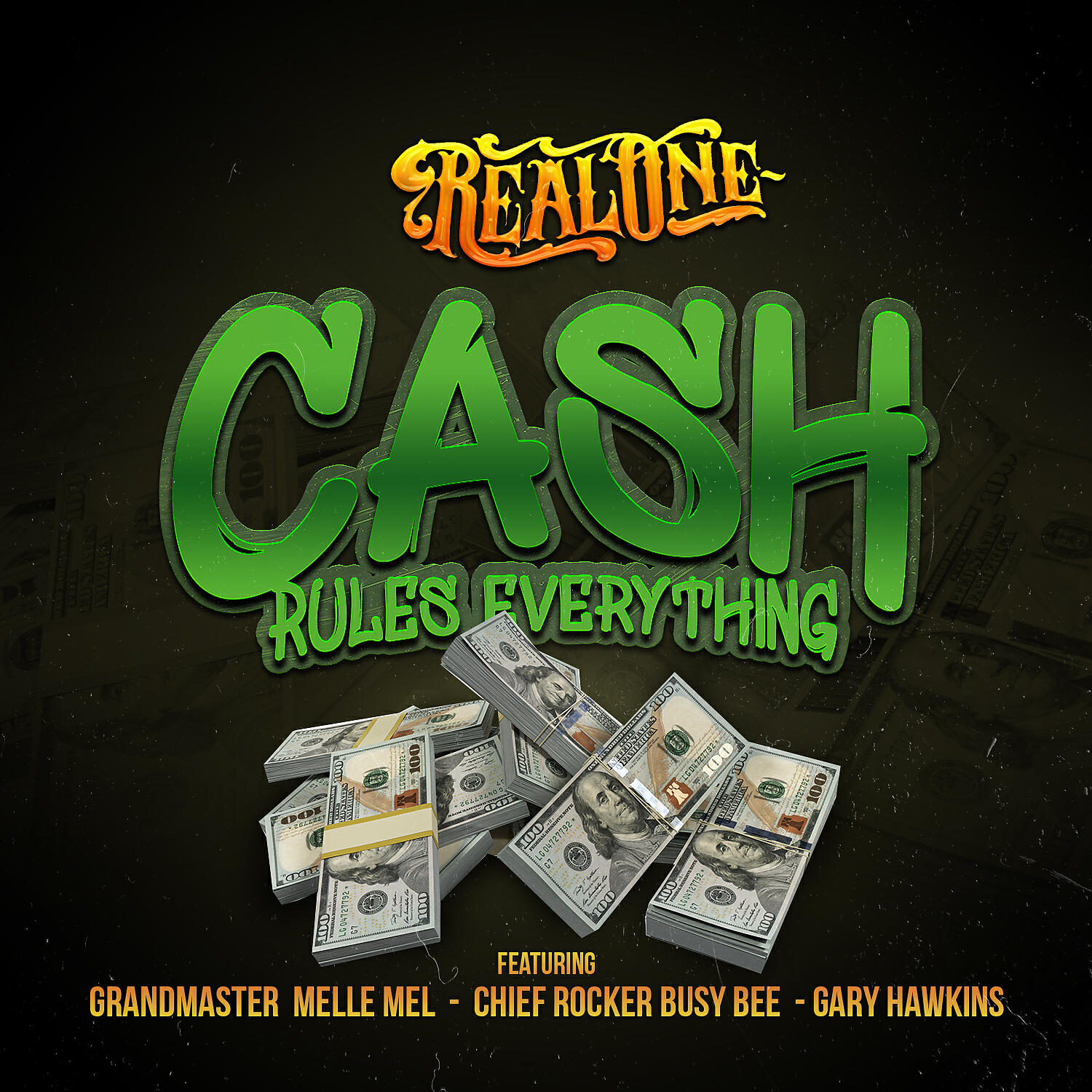 Real One - Cash Rules Everything (feat. Grandmaster Melle Mel, Chief Rocker Busy Bee & Gary Hawkins)