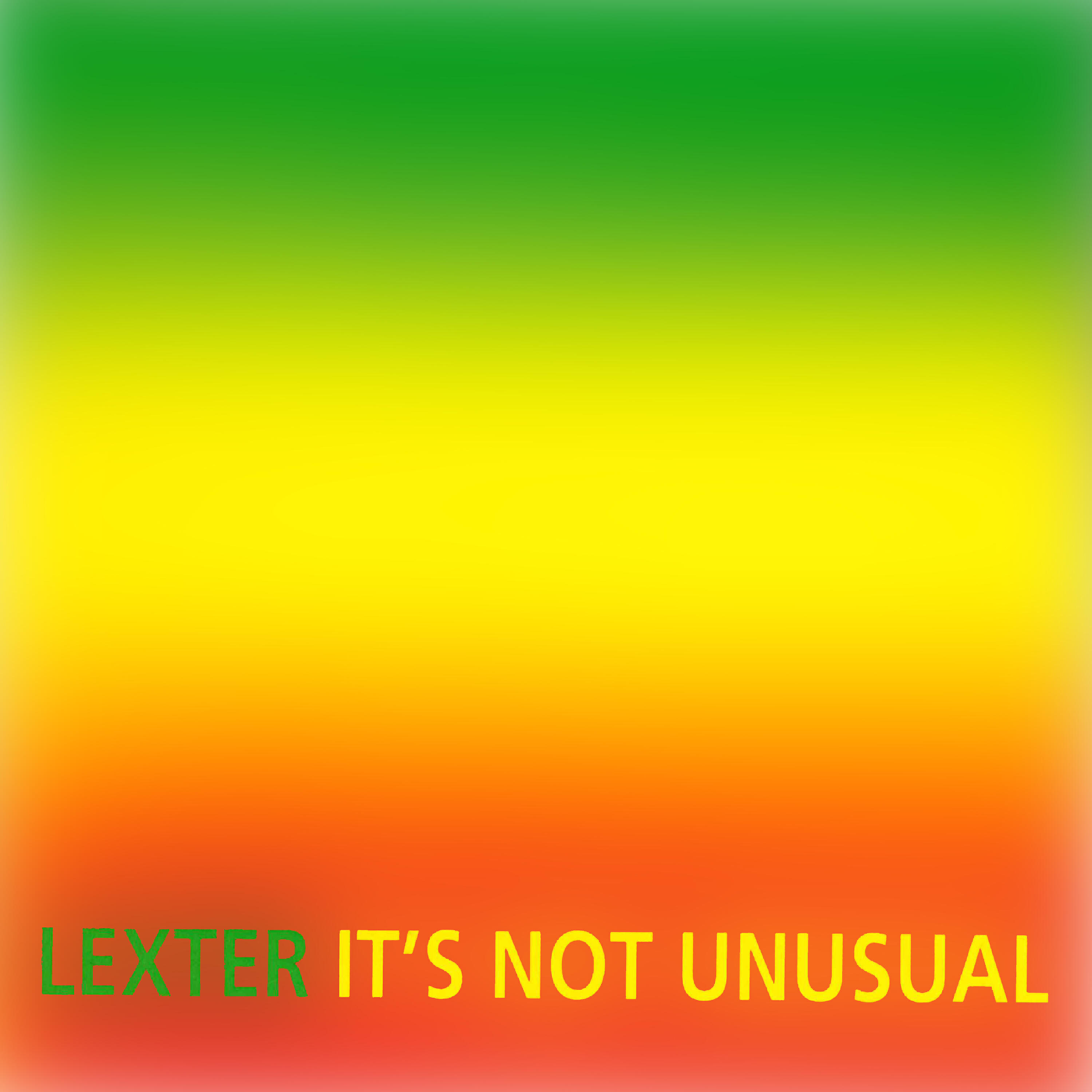 Lexter - It's Not Unusual (Big Cheese Mix)