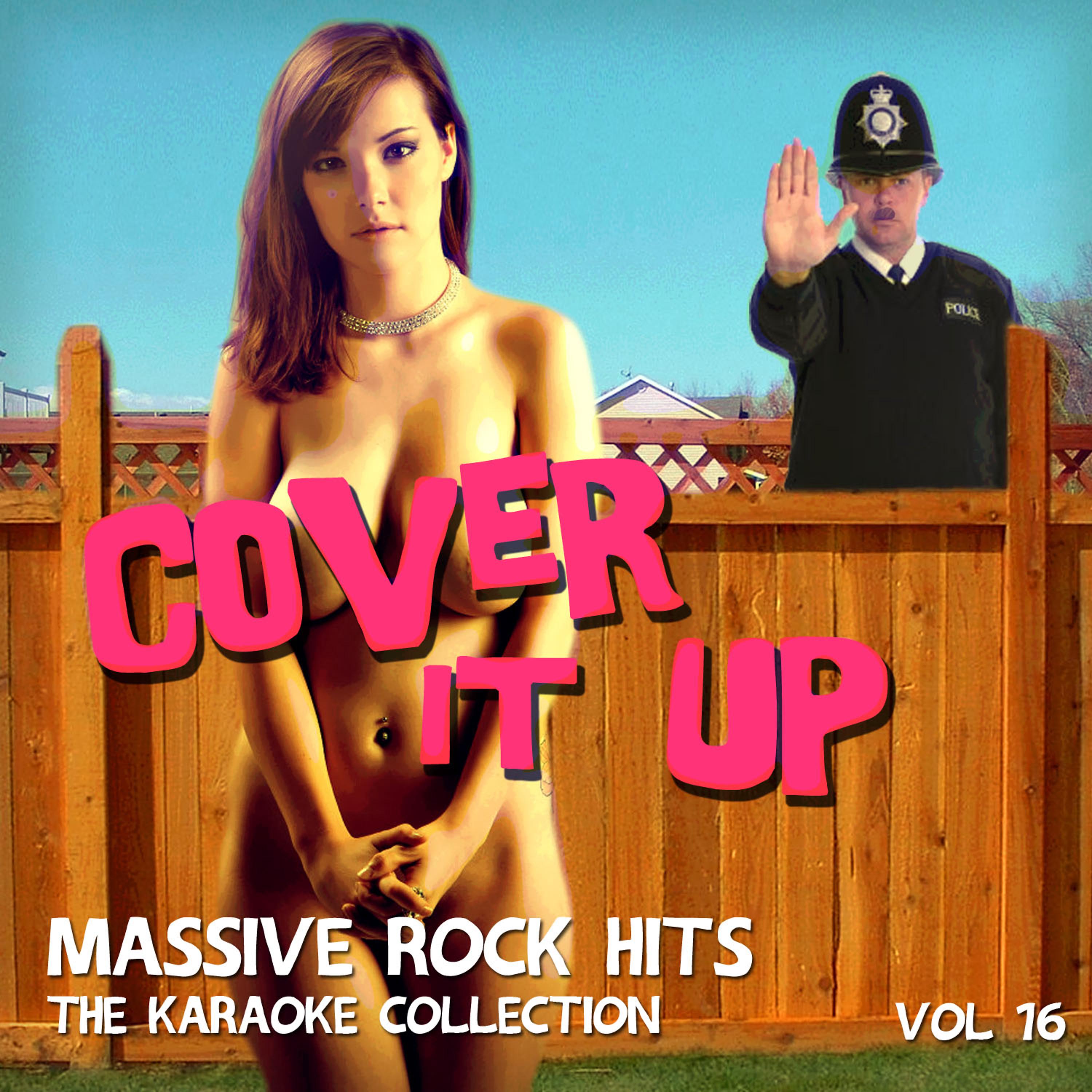 Постер альбома Cover It Up - Massive Rock Hits, The Karaoke Collection, Vol. 16