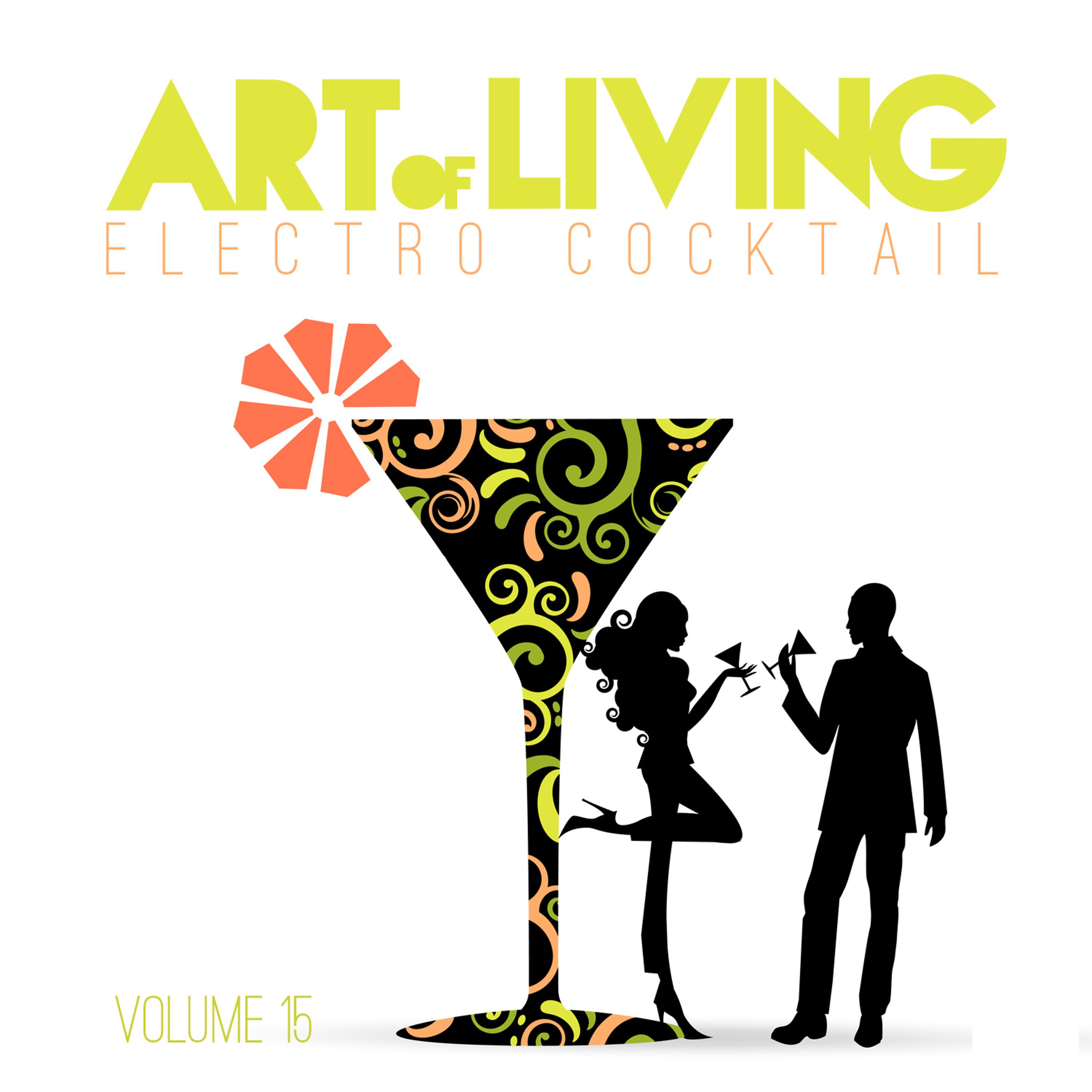Постер альбома Art of Living: Electro Cocktail, Vol. 15
