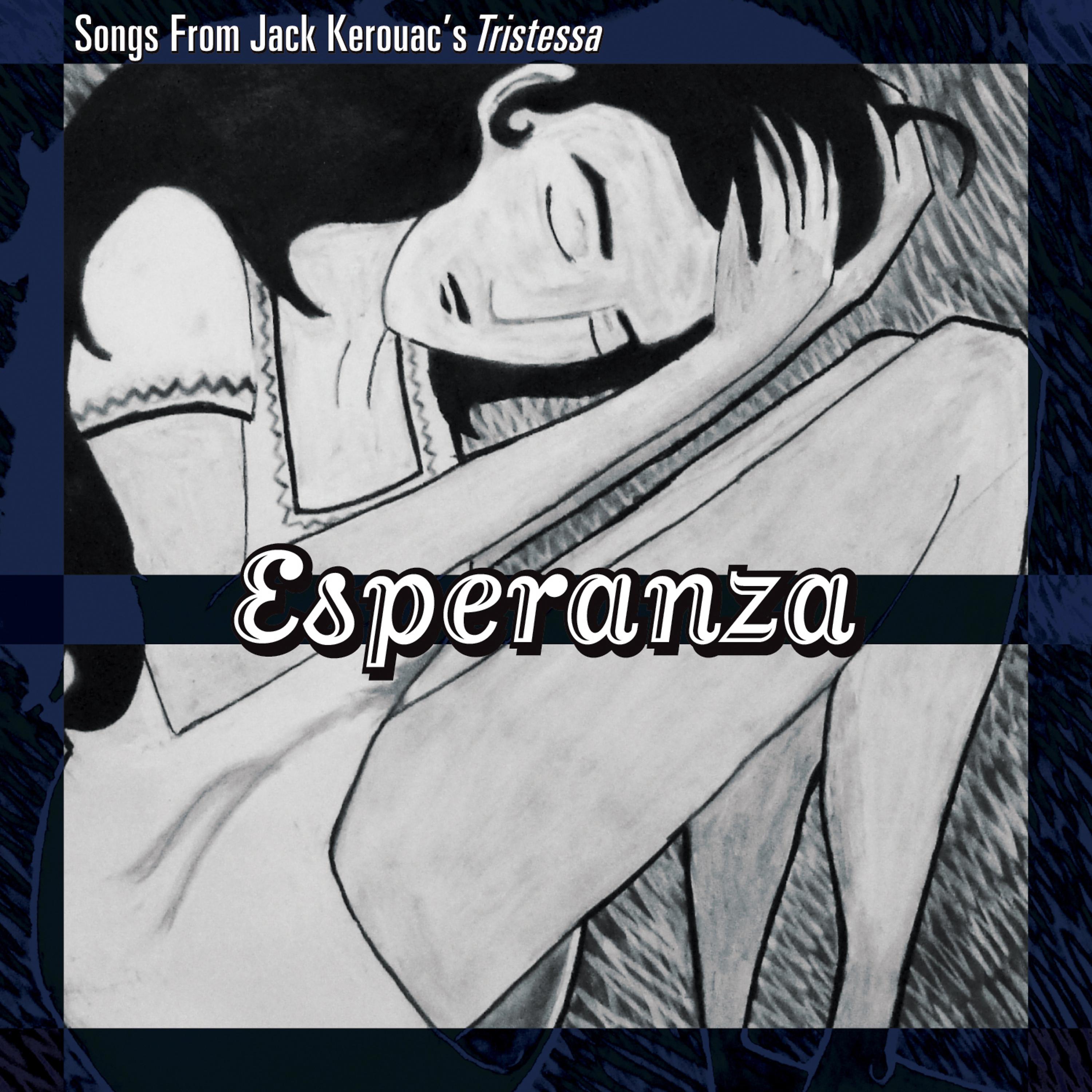 Постер альбома Esperanza: Songs from Jack Kerouac's Tristessa