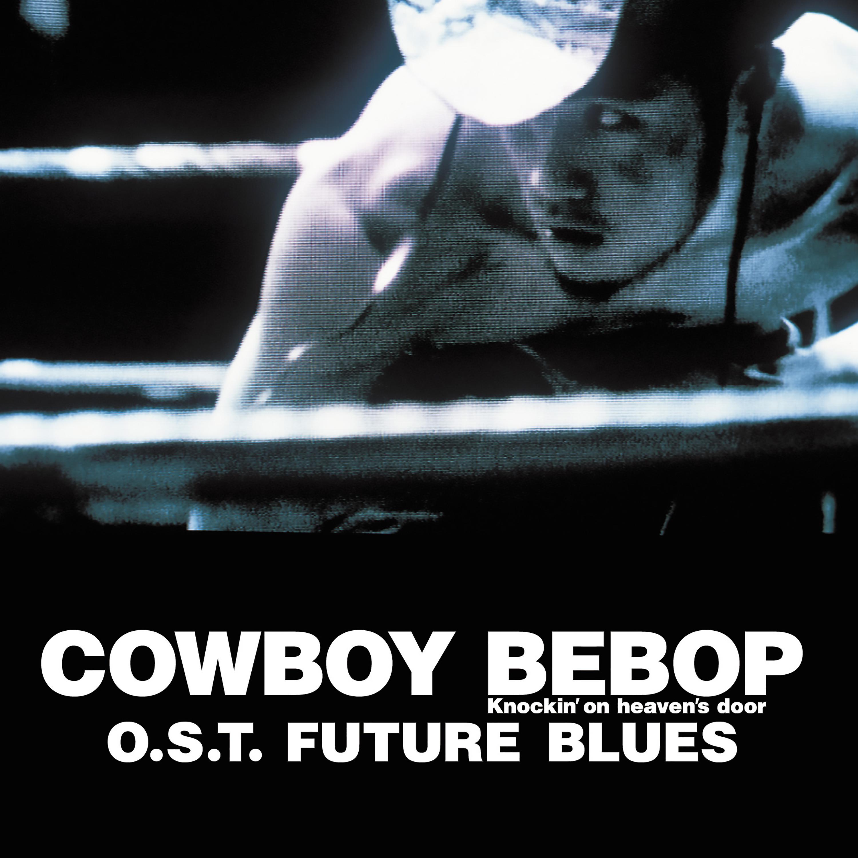 Постер альбома COWBOY BEBOP - Knockin' on Heaven's Door (Original Motion Picture Soundtrack - Future Blues)