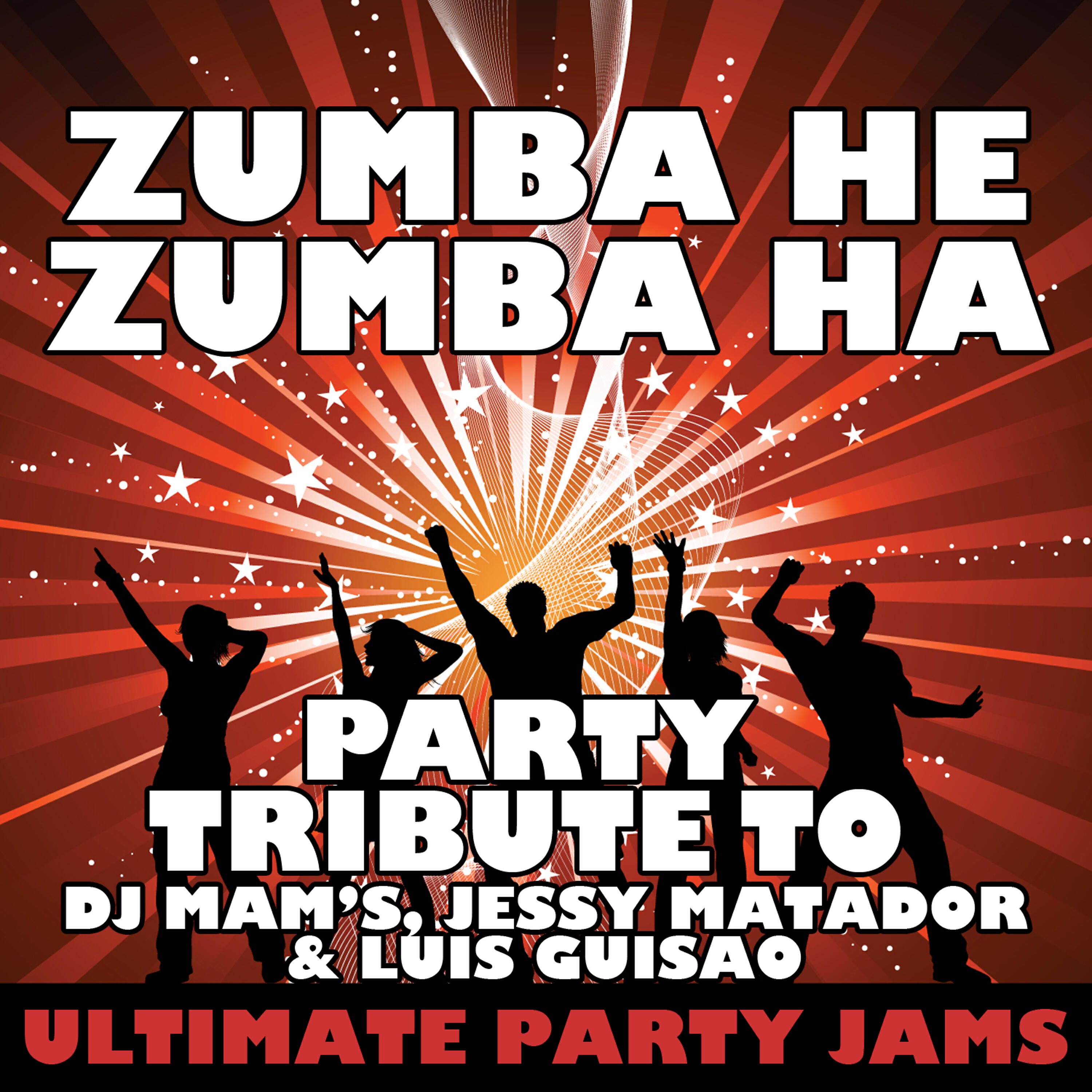 Ultimate Party Jams - Zumba He Zumba Ha (Party Tribute to DJ Mam's, Jessy Matador & Luis Guisao)