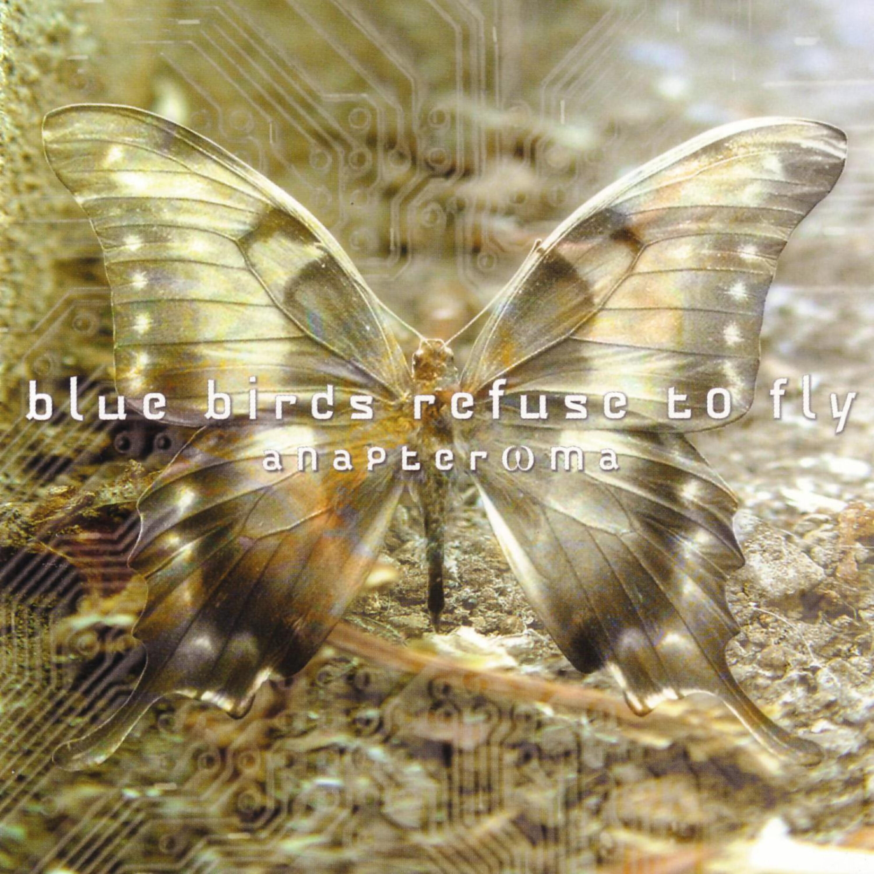 Blue Birds Refuse To Fly - House Of Sex