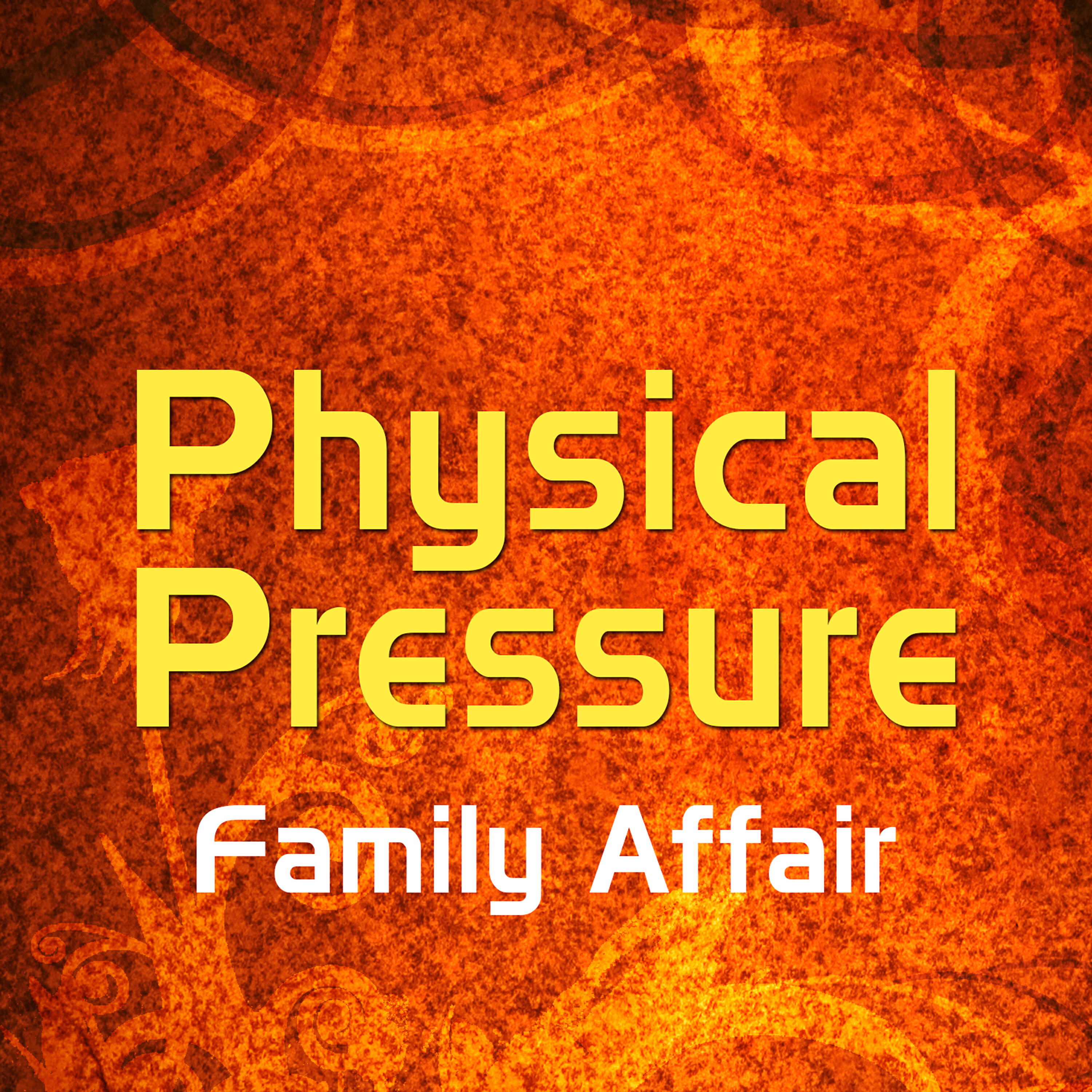 Physical Pressure - Family Affair (Groovy Club Mix)