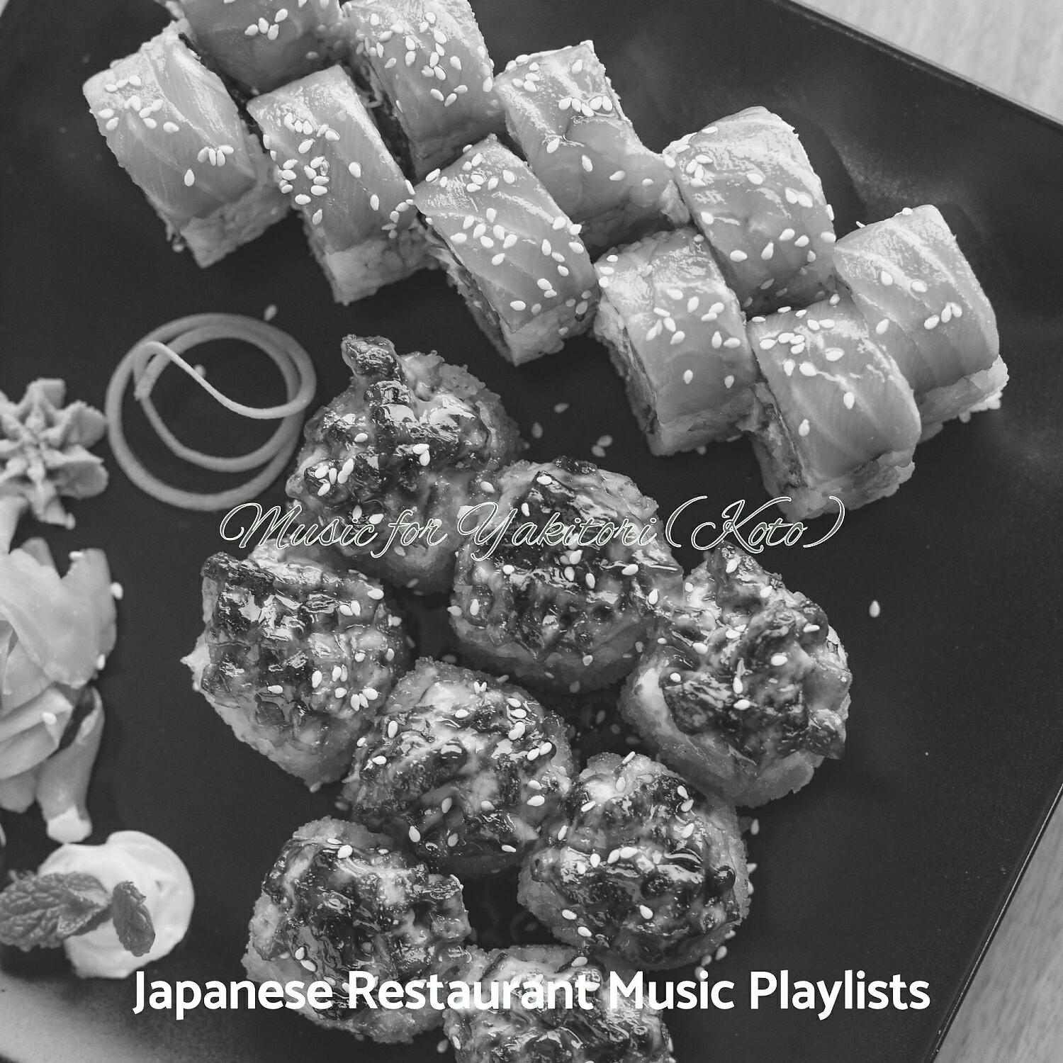 Japanese Restaurant Music Playlists - Superlative Koto and Strings - Vibe for Sushi