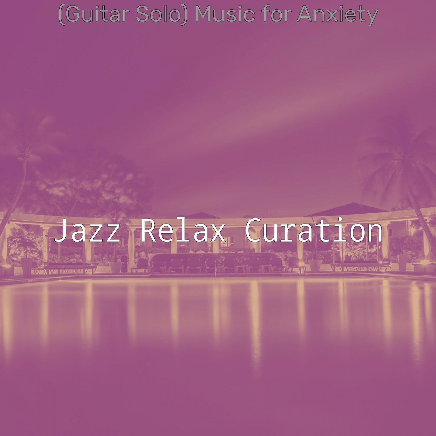 Jazz Relax Curation - Beautiful Backdrops for Vacations