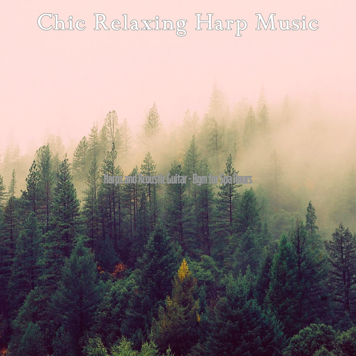 Chic Relaxing Harp Music - Fashionable Ambience for Spa Hours