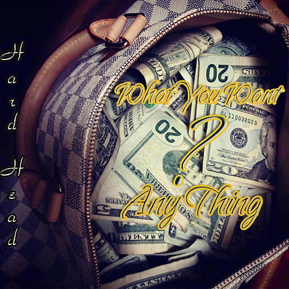 HARD HEAD - What You Want, Anything? (feat. Tru Verse, Winsday)