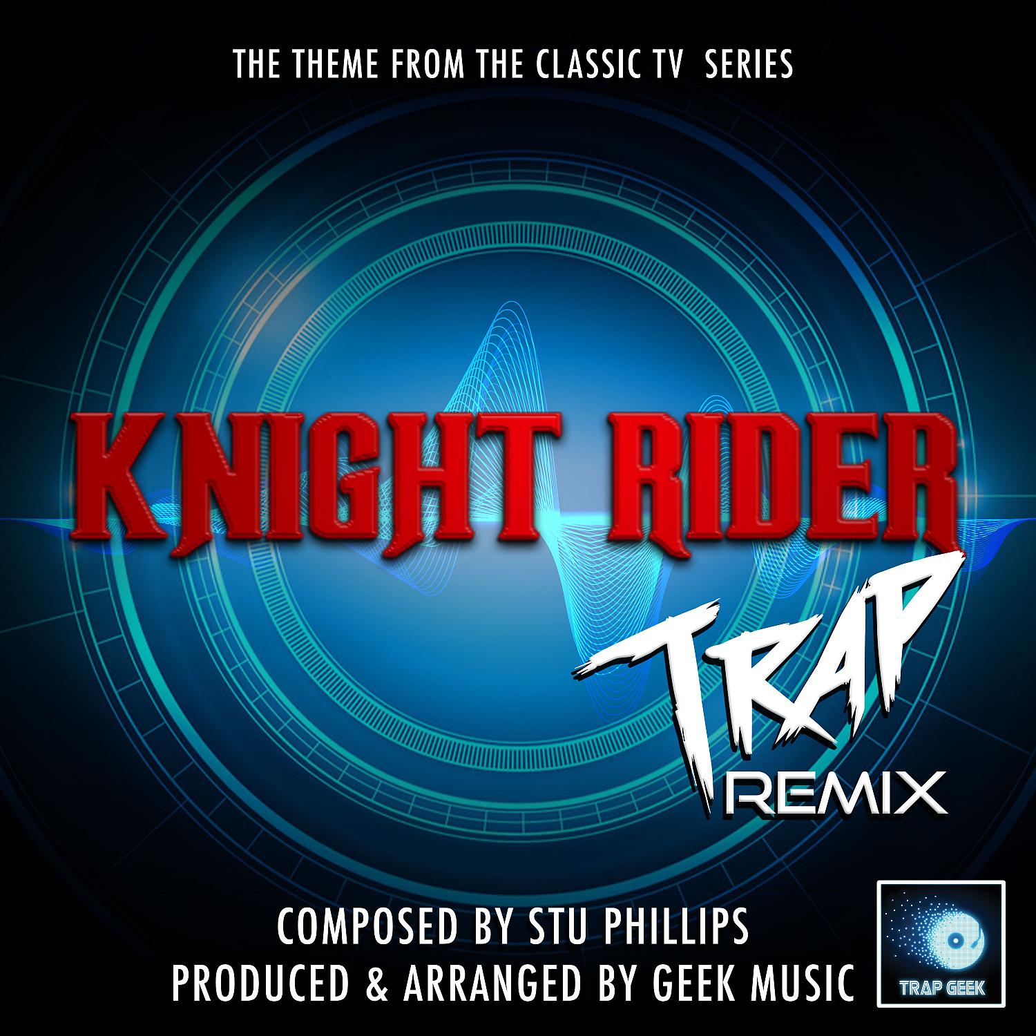 Постер альбома Knight Rider Main Theme (From "Knight Rider") (Trap Remix)