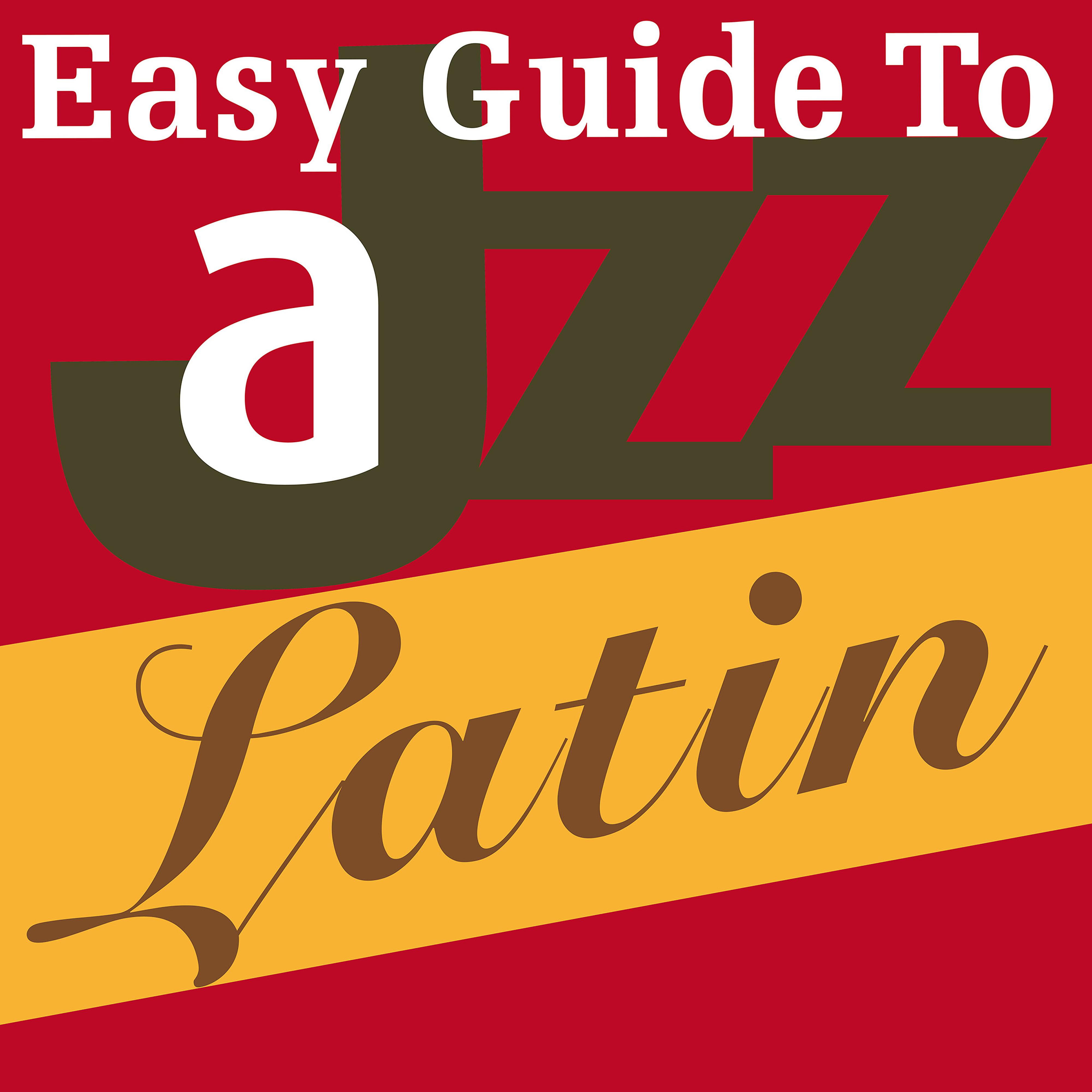Постер альбома Easy Guide to Jazz: Latin