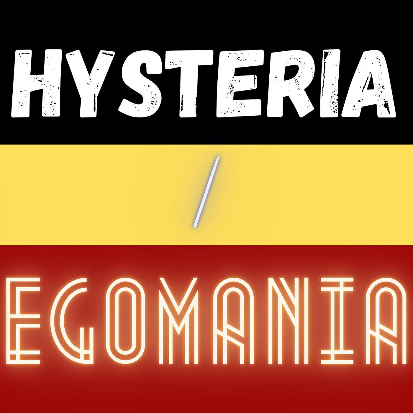 Постер альбома Hysteria / Egomania