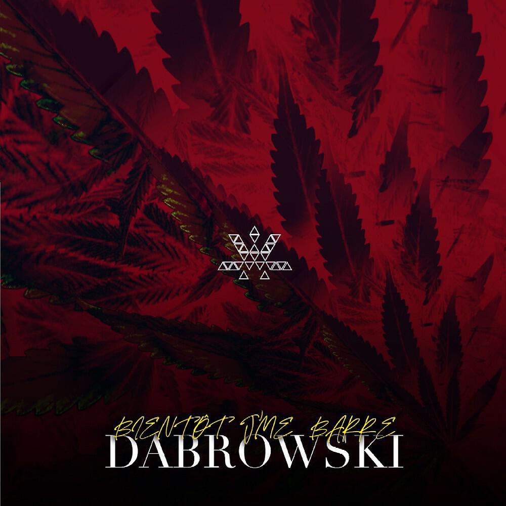 Dabrowski - Bientôt j'me barre