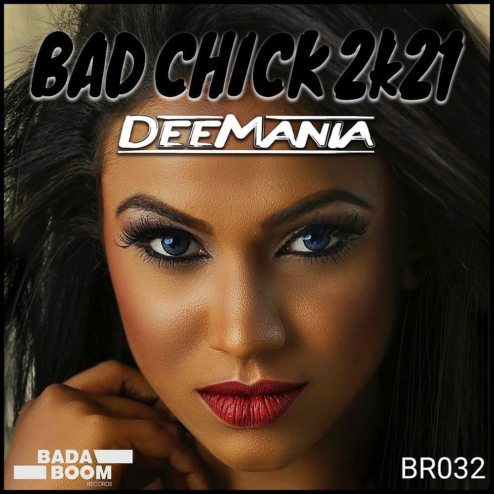 Deemania - Bad Chick 2k21 (Radio Edit)