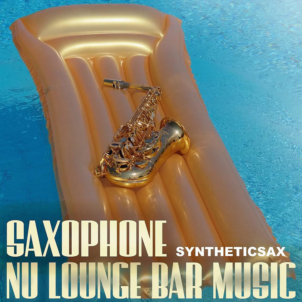 Постер альбома Saxophone: Nu Lounge Bar Music
