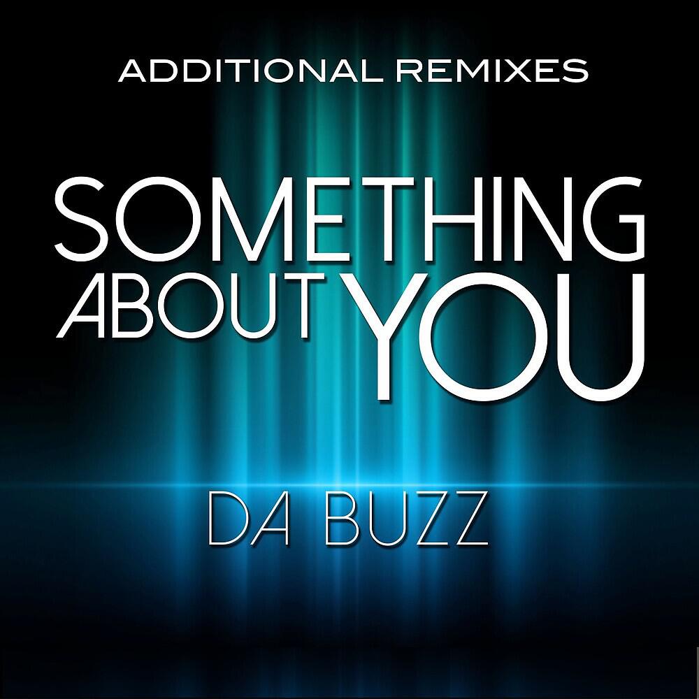 Da Buzz - Something About You (La Rush Remix Radio Edit)