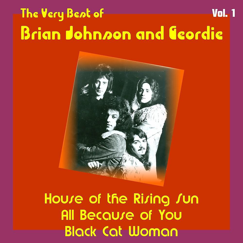 Постер альбома The Very Best of Brian Johnson and Geordie, Vol. 1