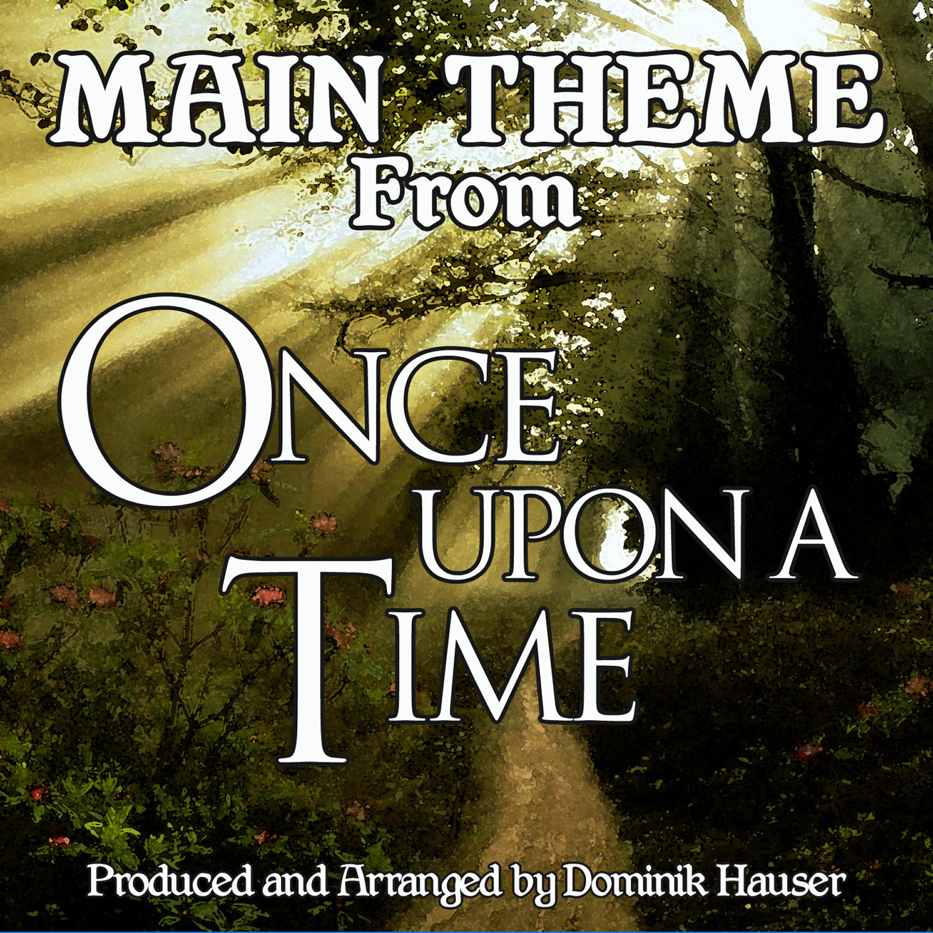 Dominik Hauser - Once Upon a Time: Main Title (From the Original Score To 