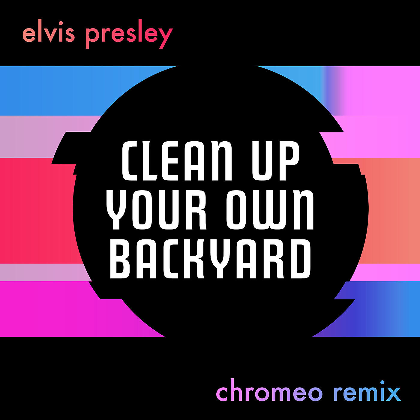 Elvis Presley - Clean Up Your Own Backyard (Chromeo Remix)