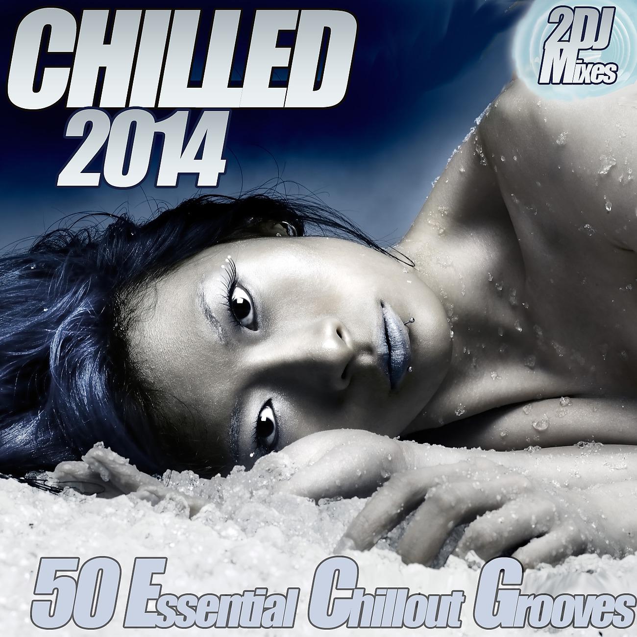 Постер альбома Chilled 2014 - 50 Essential Sunset Chill Out Sessions Ambient Lounge to Electronica
