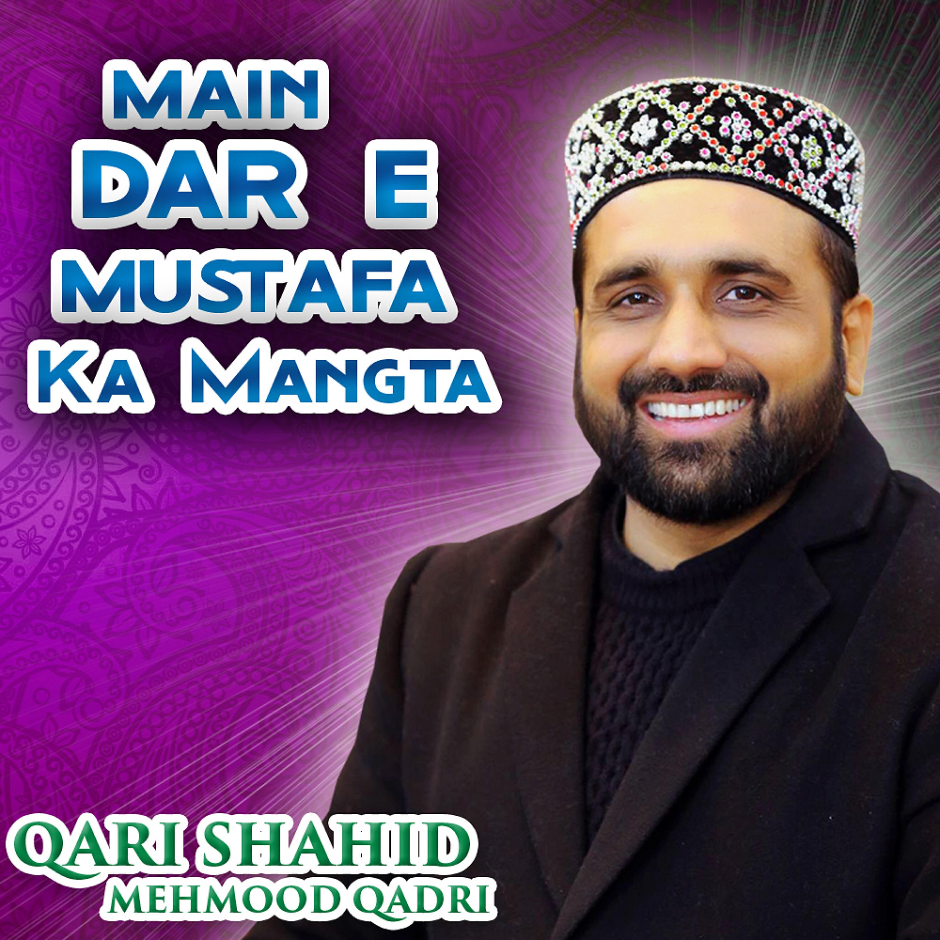 Qari Shahid Mehmood Qadri - Main Dar E Mustafa Ka Gada Houn