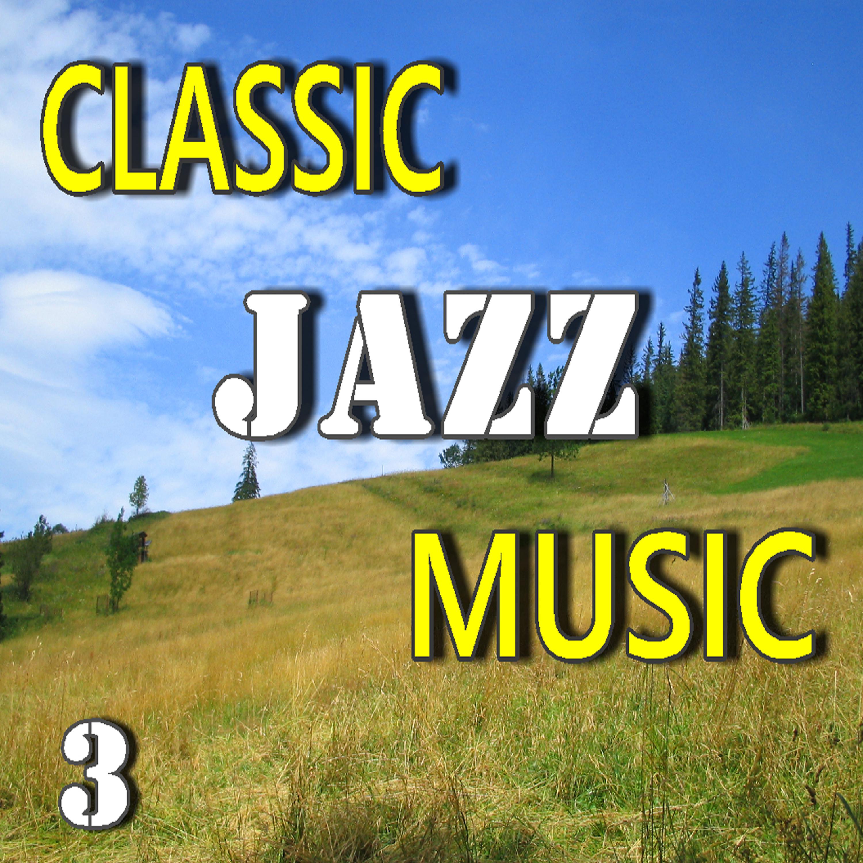 Постер альбома Classic Jazz Music, Vol. 3