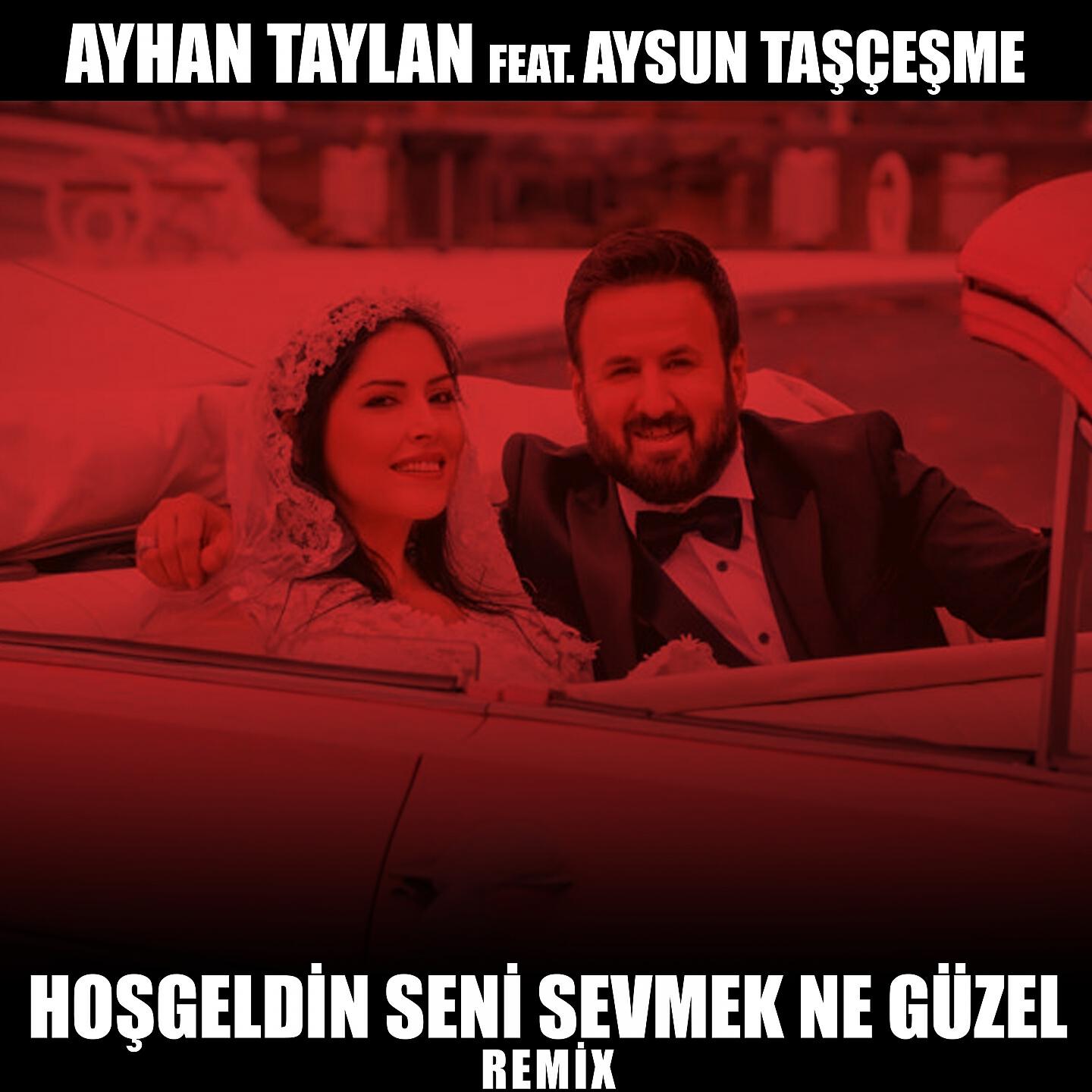 Ayhan Taylan - Hoşgeldin Seni Sevmek Ne Güzel (İbrahim Çelik Remix)