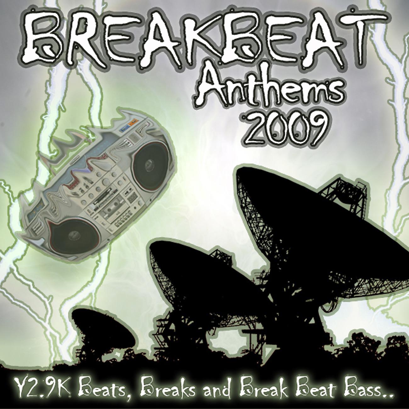 Постер альбома Breakbeat Anthems 2009 - The Science of Breaks and Break Beat Bass for Underground Clubland.