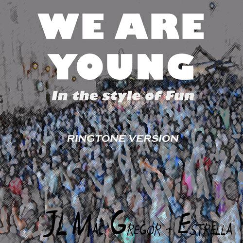 JL Mac Gregor & Estrella - We Are Young (Qh Ringtone)