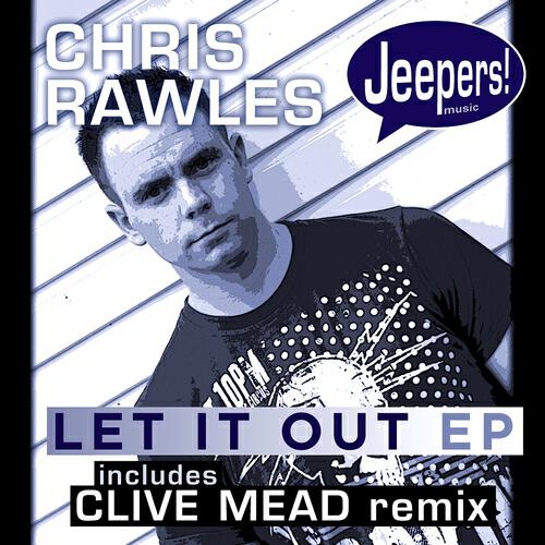 Chris Rawles - Let It Out (Original Mix)
