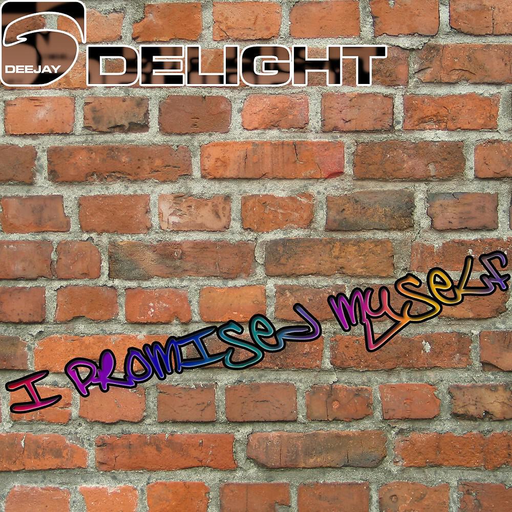 Deejay Delight - I Promised Myself (D.mand Meets DJ Kezzo Remix)
