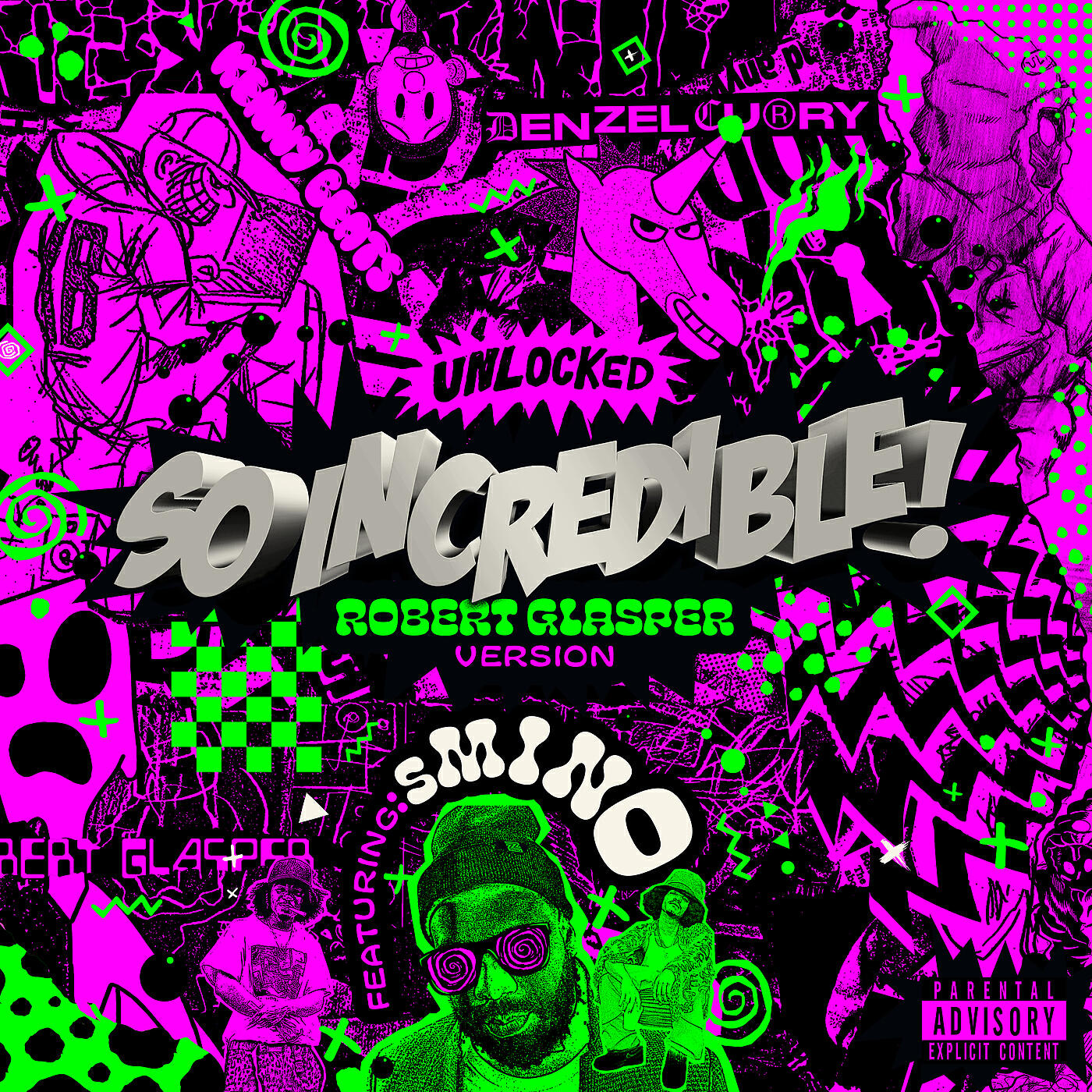 Denzel Curry - So.Incredible.pkg (Robert Glasper Version)