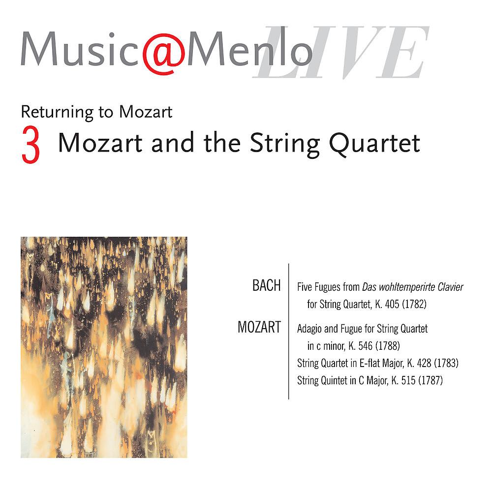 Постер альбома Music@Menlo Live '06: Returning to Mozart, Vol. 3