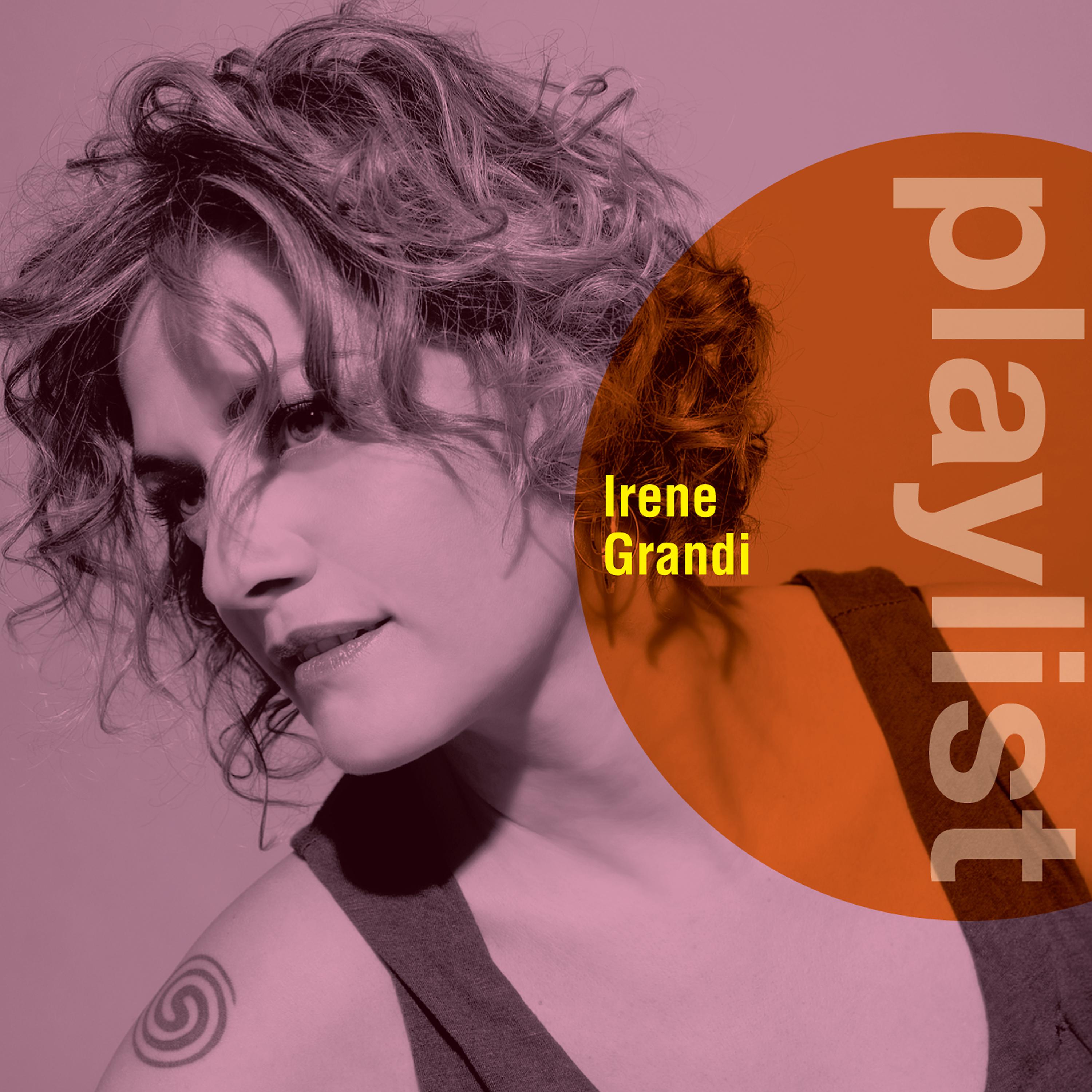 Постер альбома Playlist: Irene Grandi