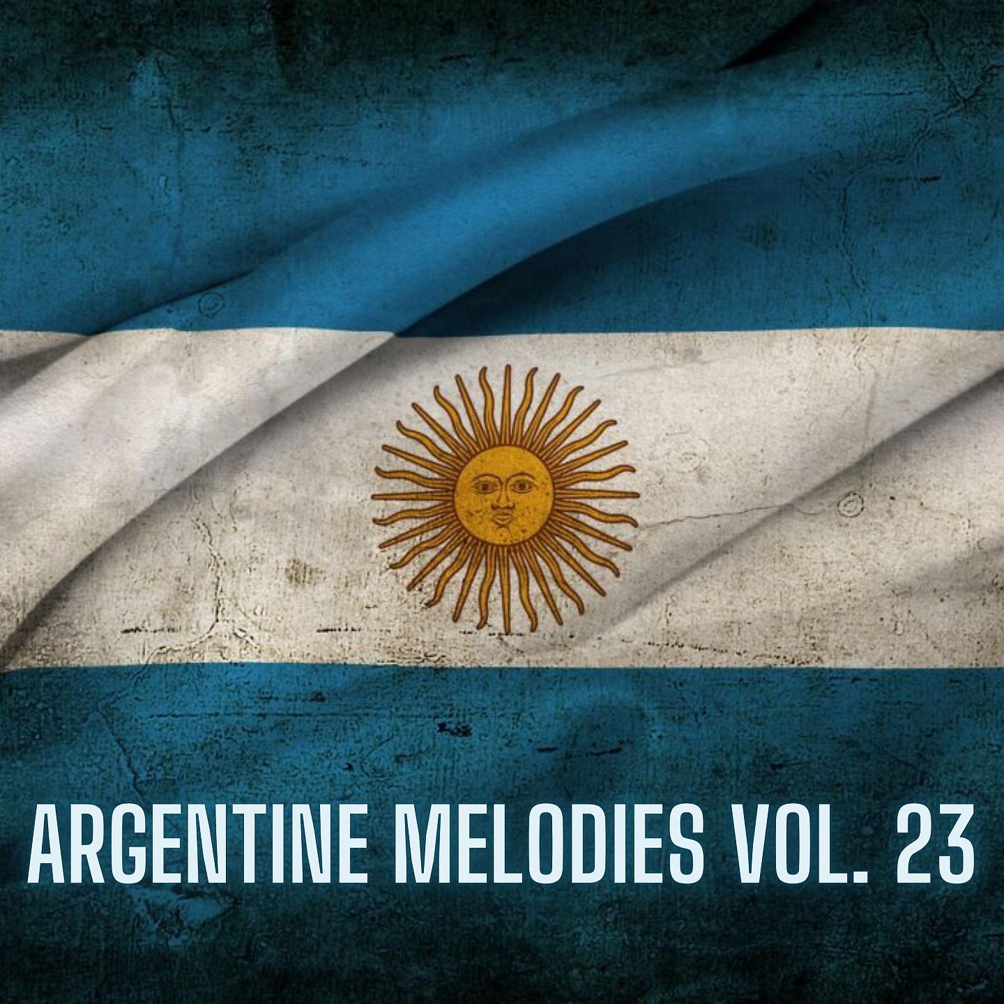 Постер альбома Argentine Melodies Vol. 23