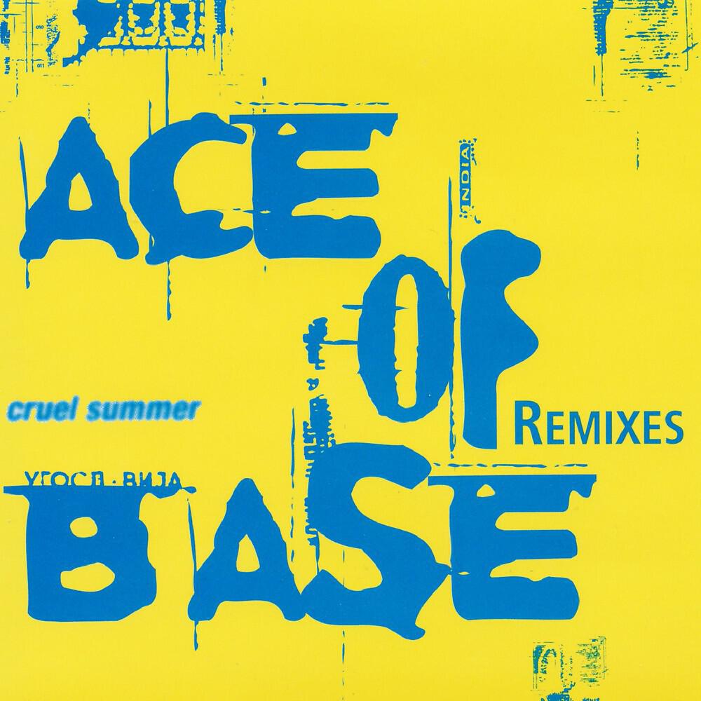 Ace of Base - Cruel Summer (Cutfather & Joe Mix)